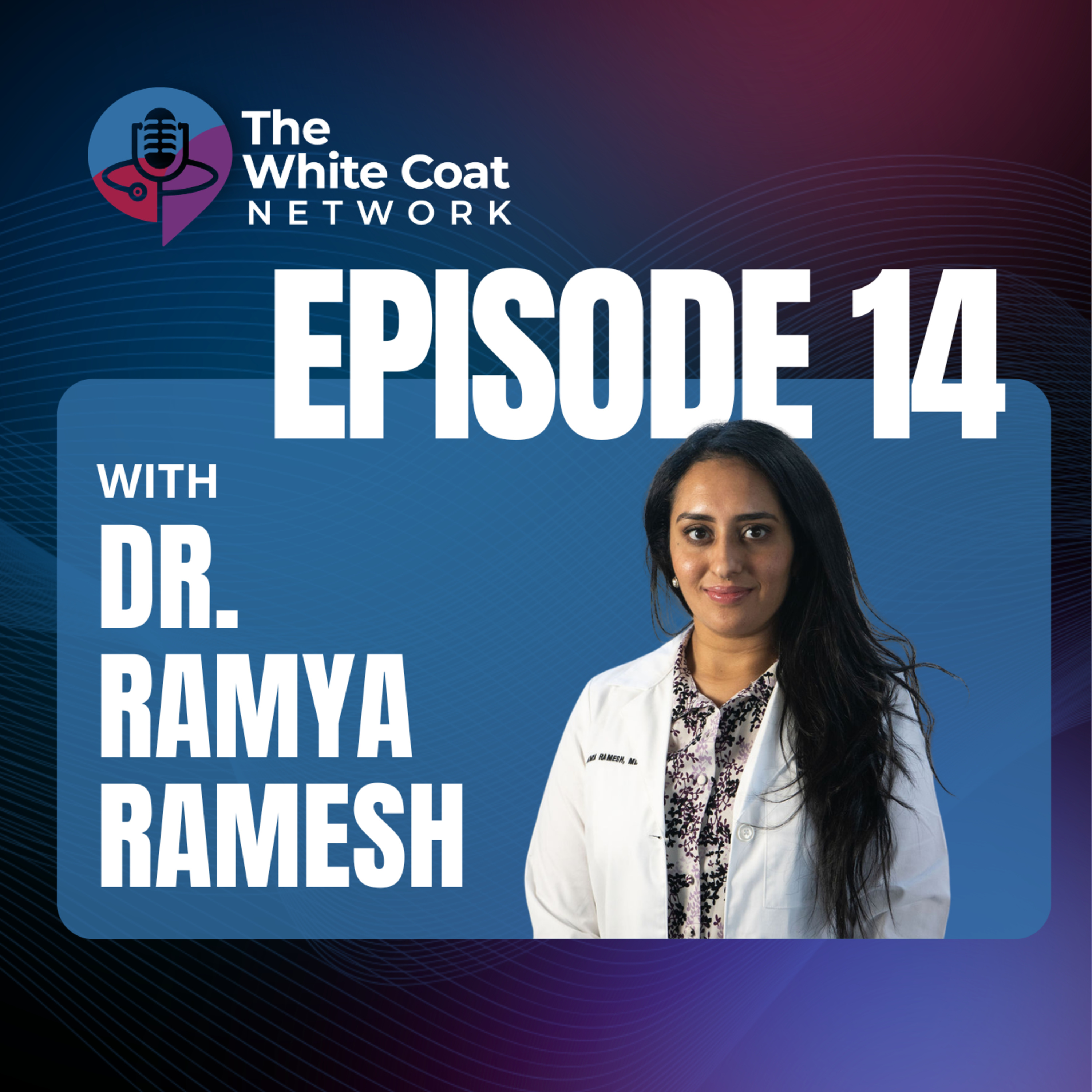 Every Role Matters in Medicine with Dr. Ramya Ramesh
