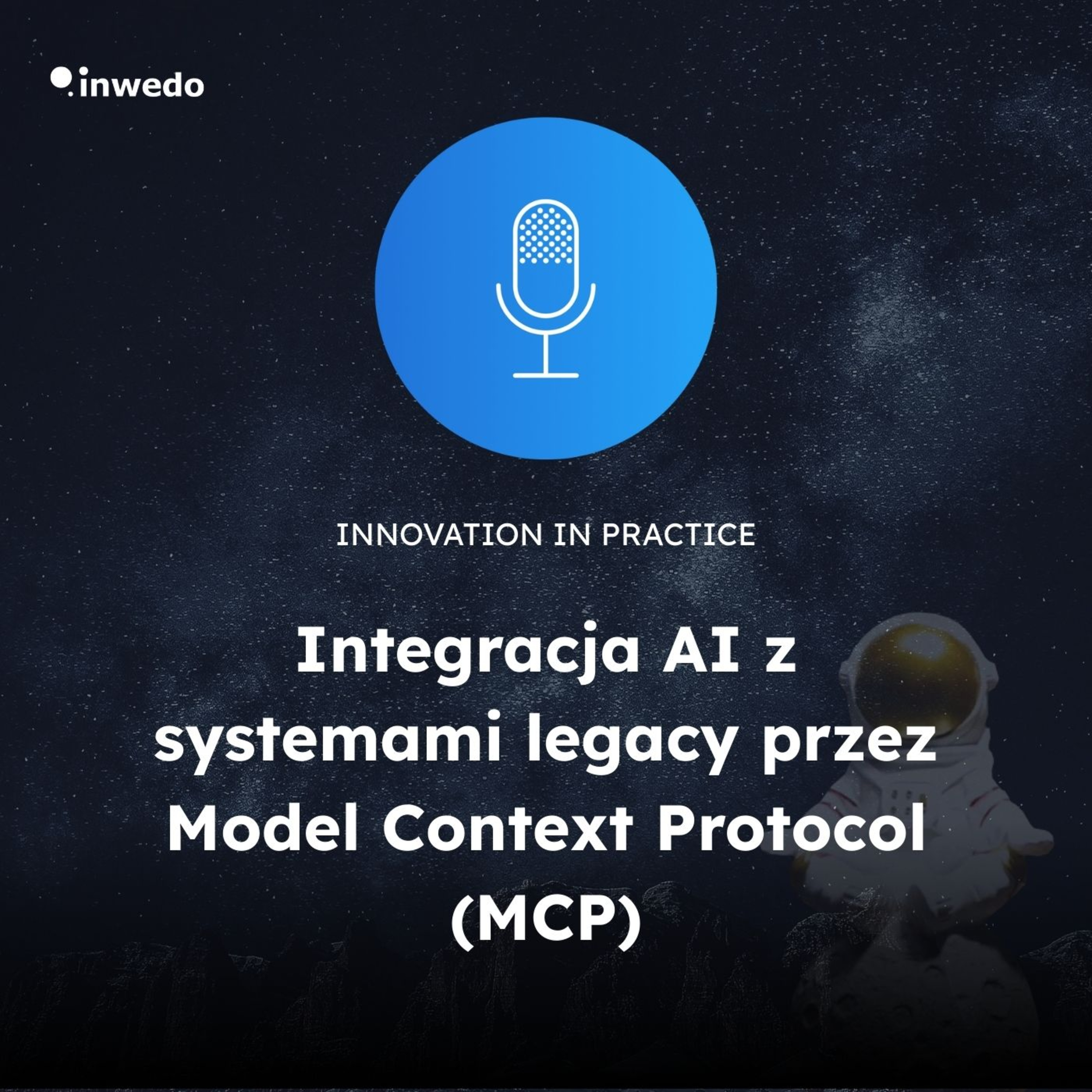 Integracja AI z systemami legacy przez Model Context Protocol episode artwork