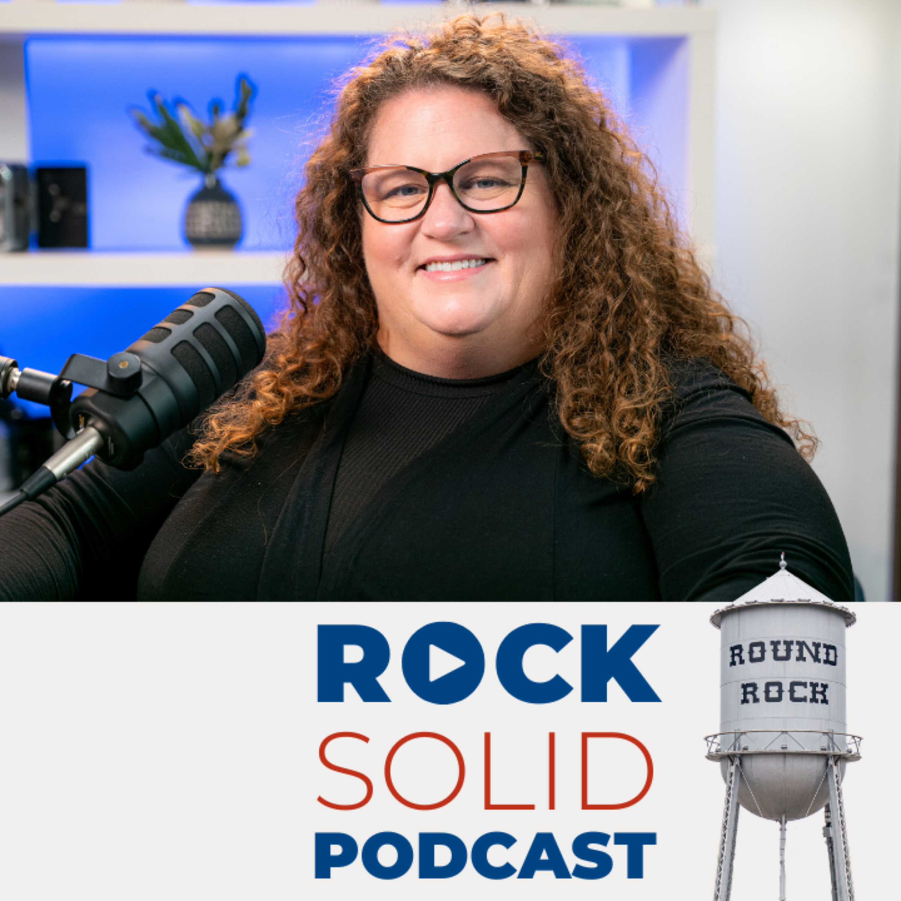 Rock Solid: Round Rock Business Leaders Podcast