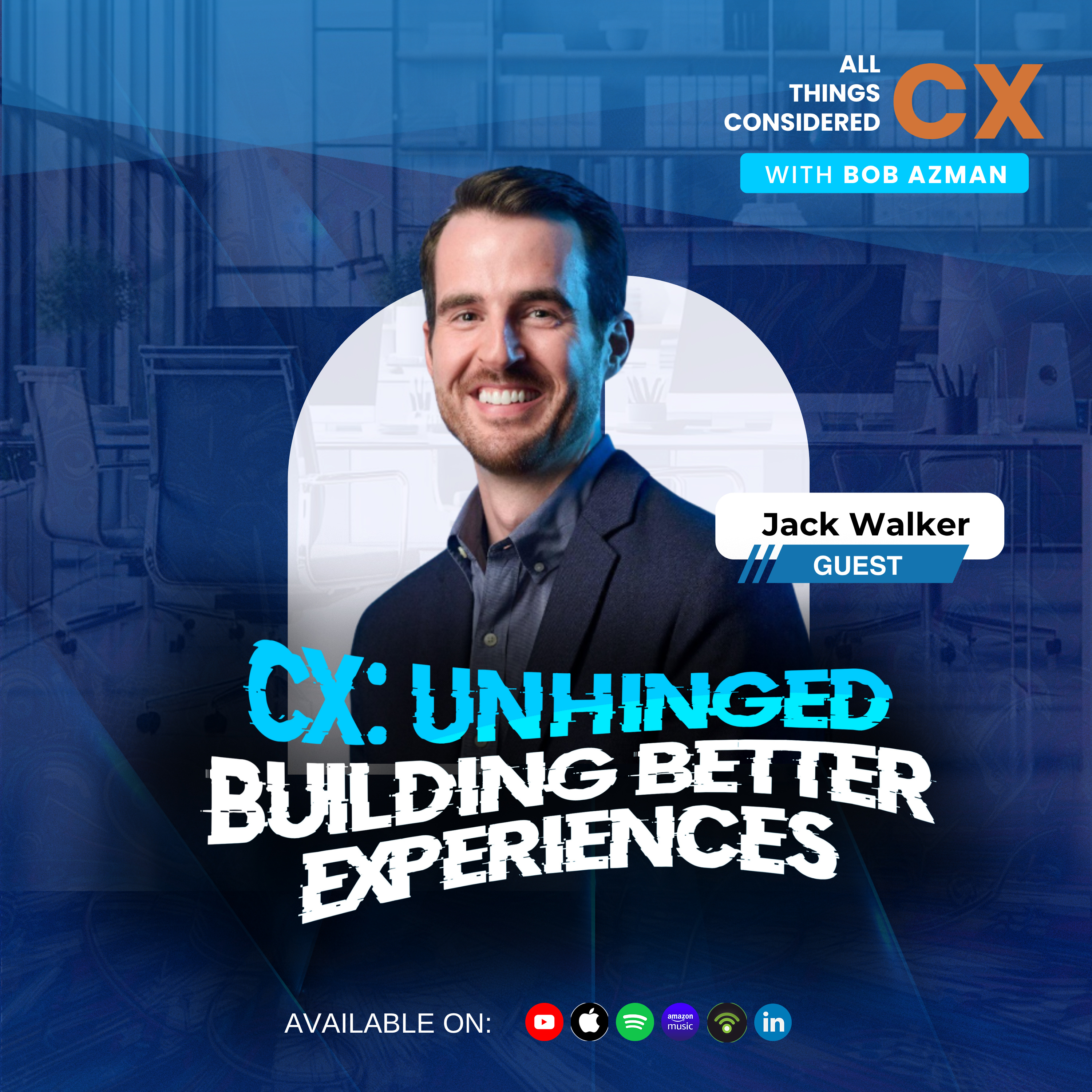 All Things Considered CX with Bob Azman
