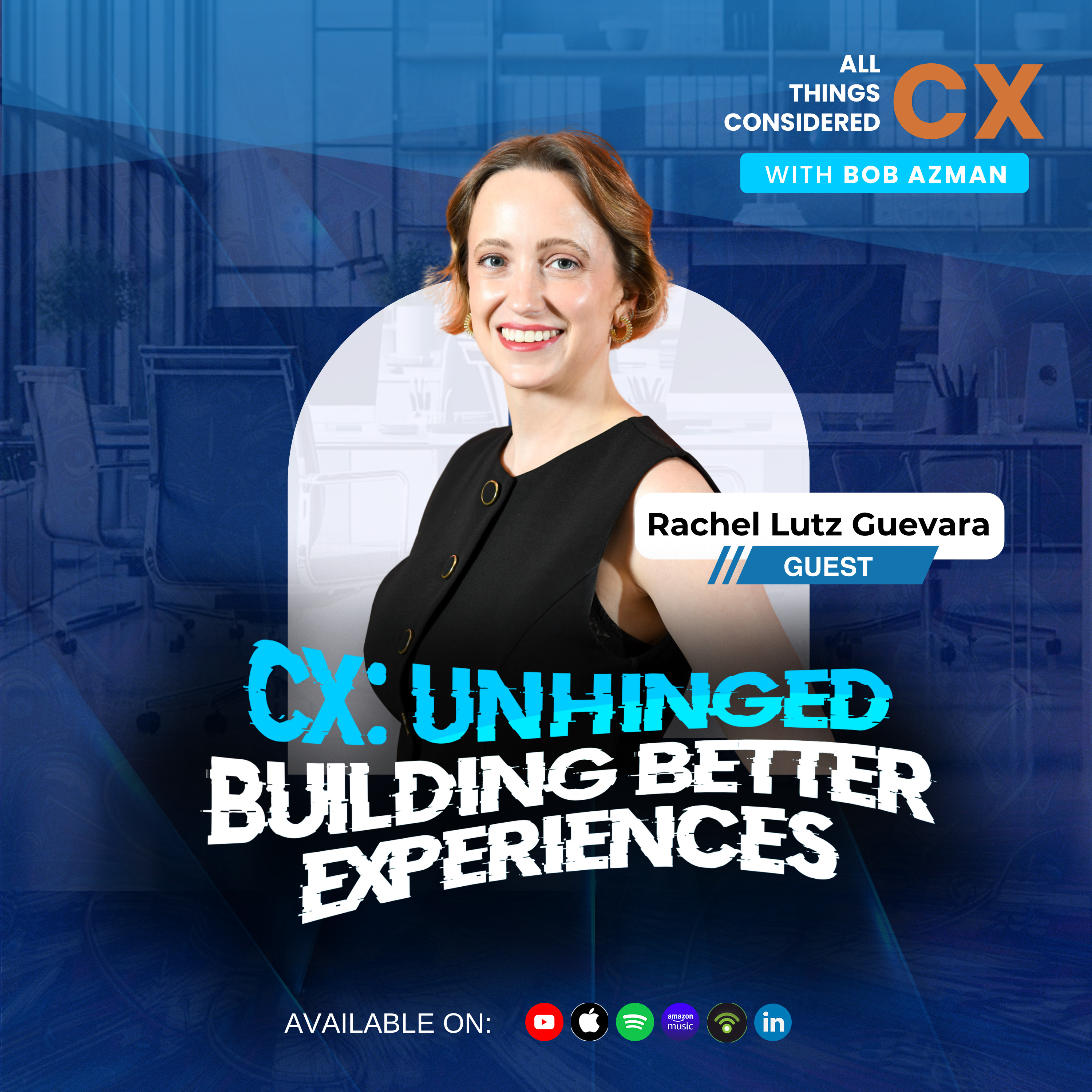 All Things Considered CX with Bob Azman