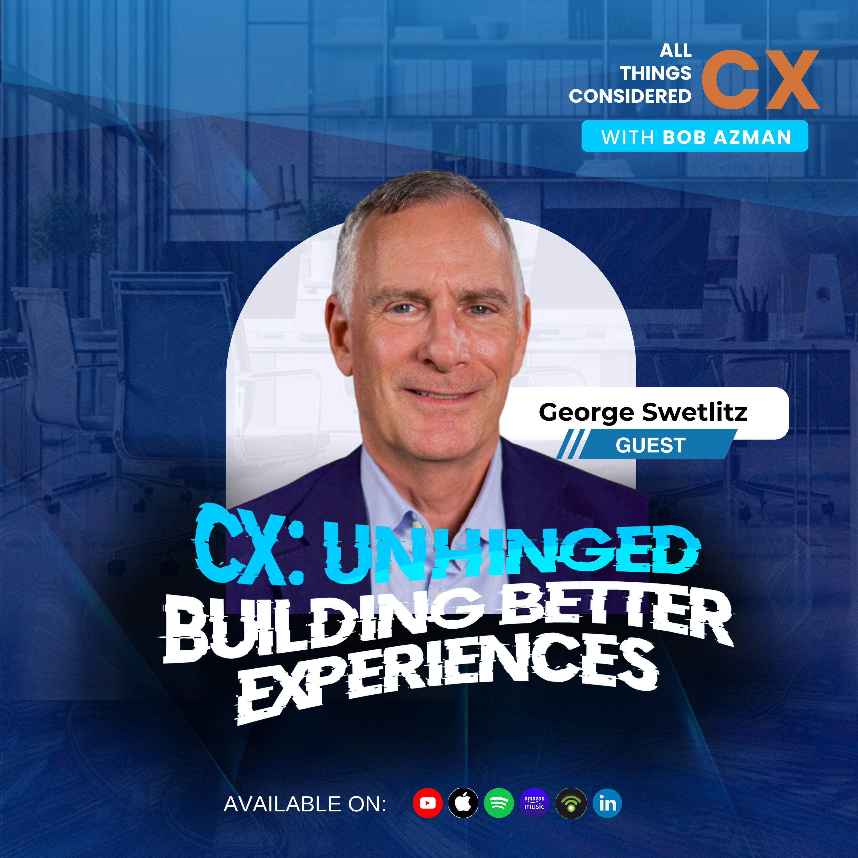 All Things Considered CX with Bob Azman