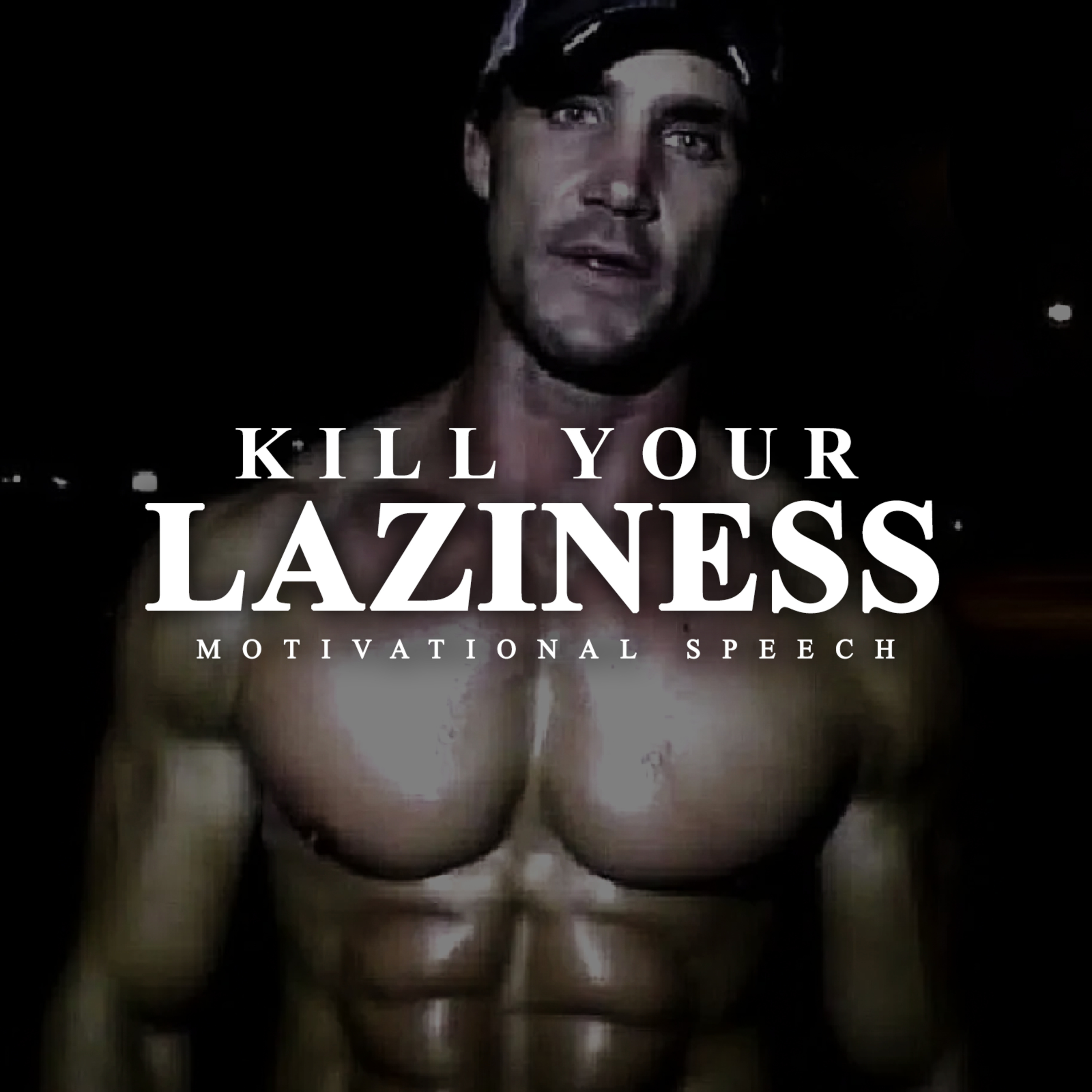 KILL YOUR LAZINESS