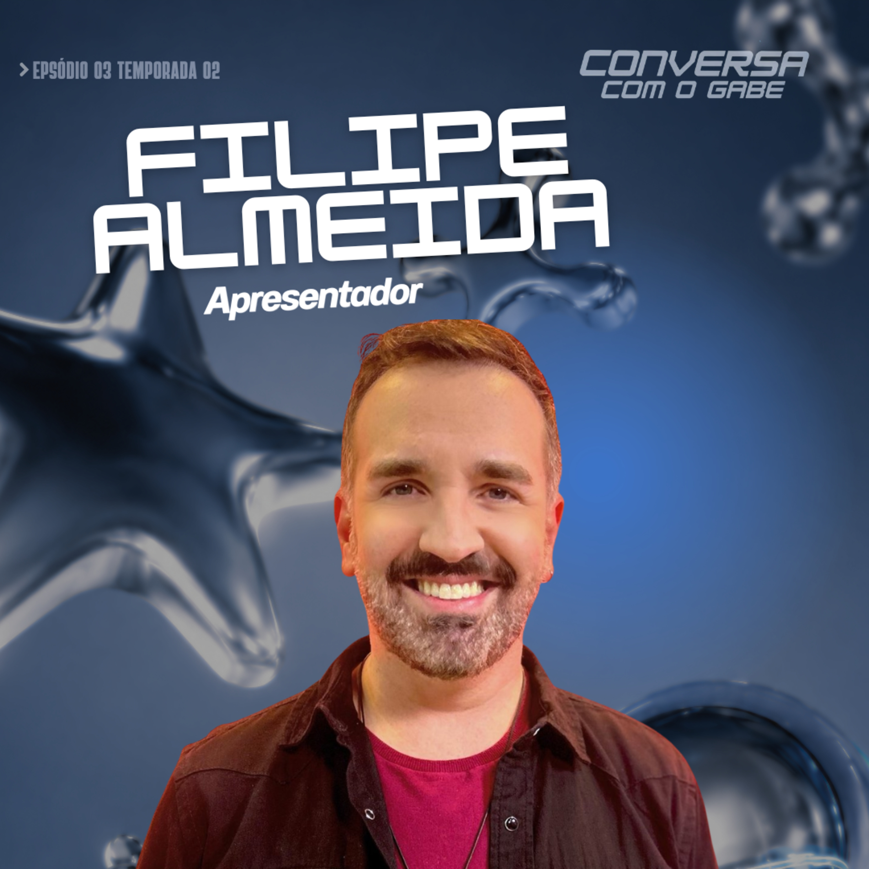 FILIPE ALMEIDA #03 - Conversa com o Gabe episode artwork