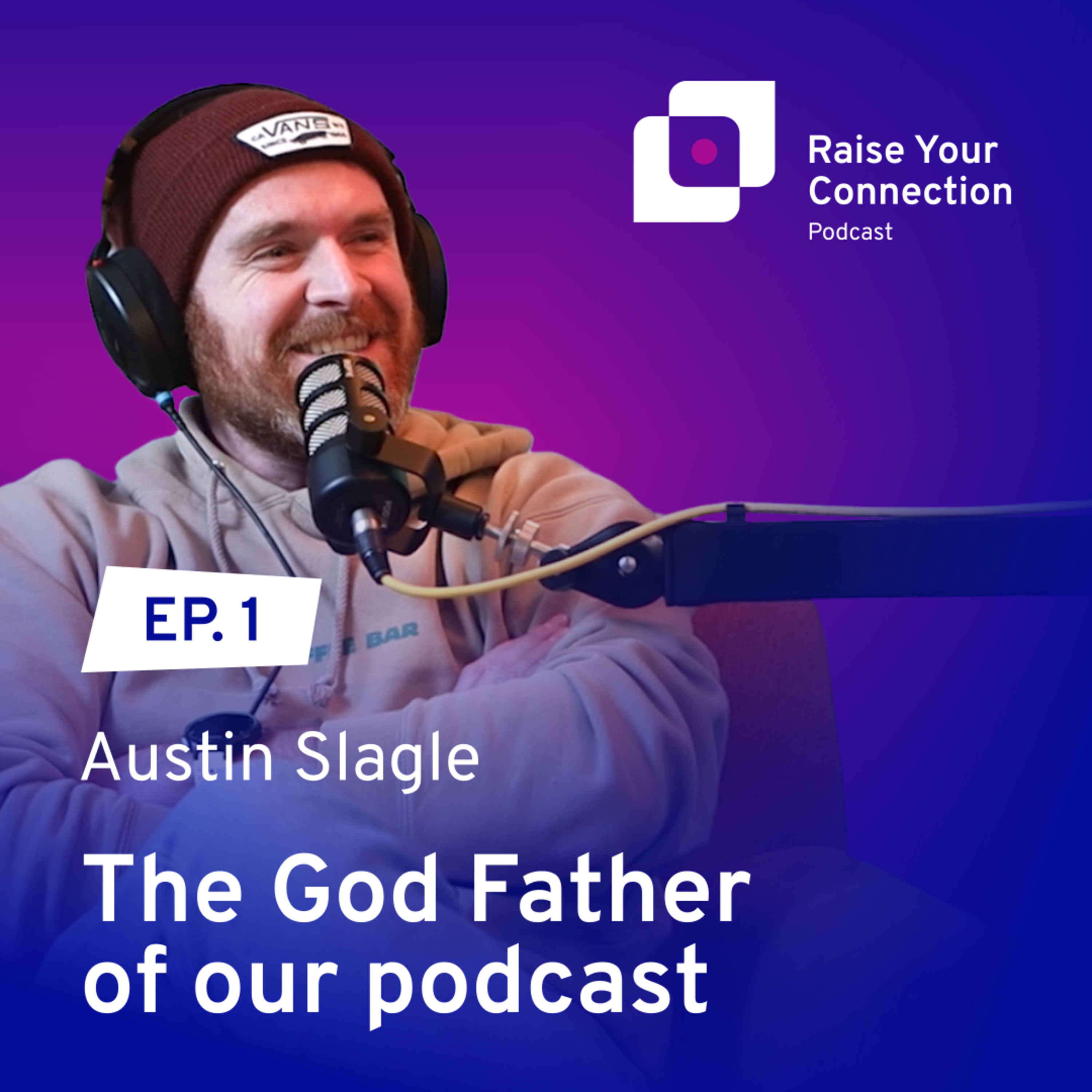 🎙️ Episode 1: The God Father Of Our Podcast - Austin Slagle episode artwork