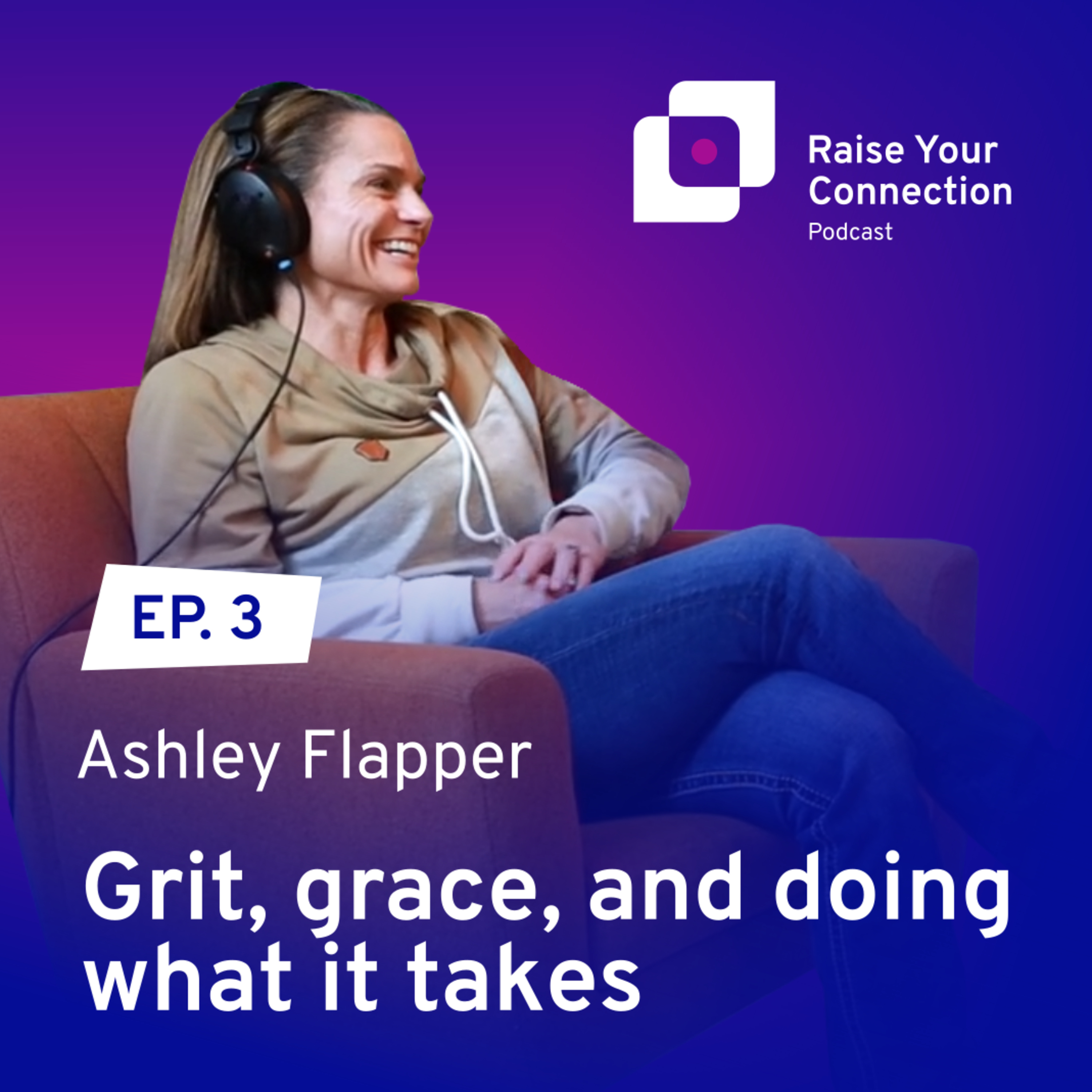 🎙️ Episode 3: Ashley Flapper: Grit, Grace, and Doing What It Takes episode artwork