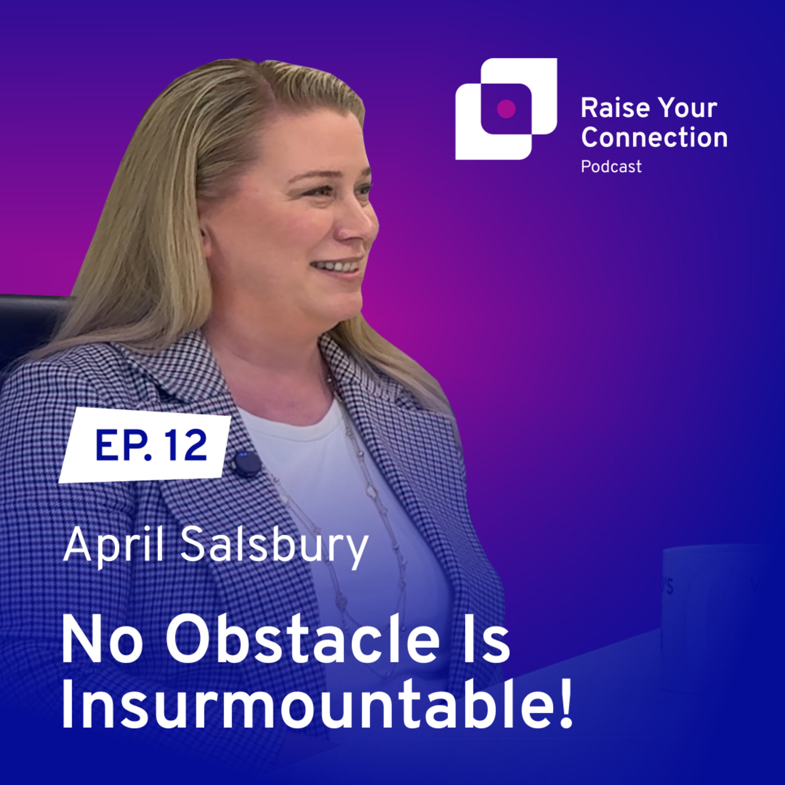 🎙️ Episode 12: April Salsbury: No Obstacle Is Insurmountable episode artwork