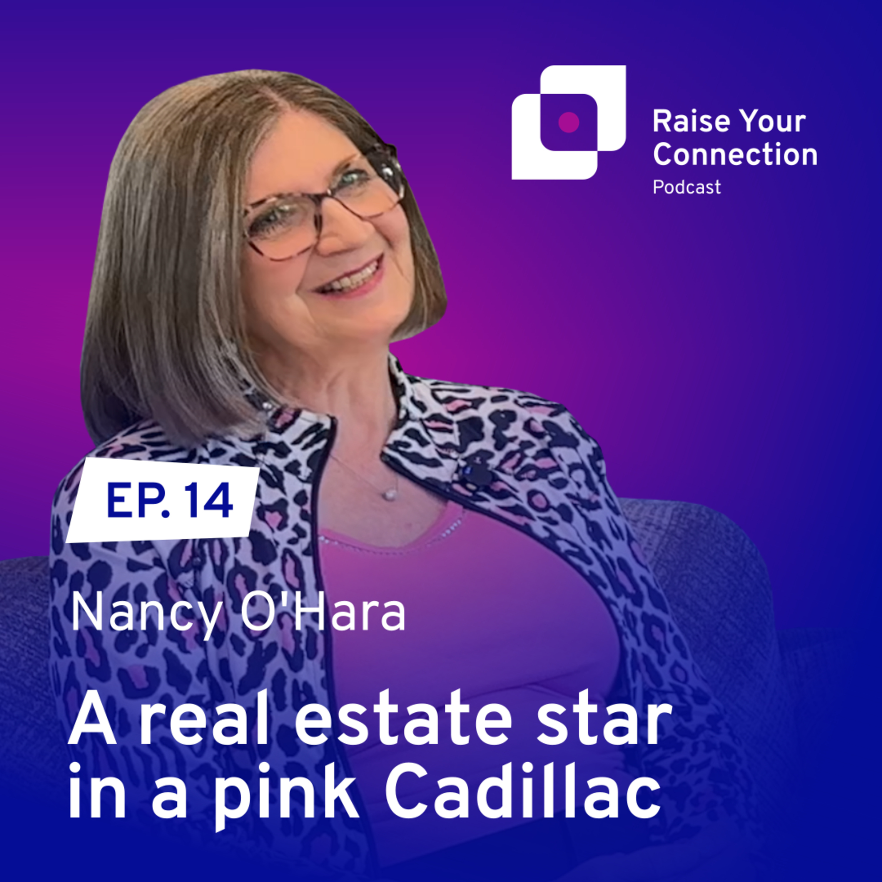 🎙️ Episode 14: Nancy O’Hara: A Real Estate Star In A Pink Cadillac episode artwork