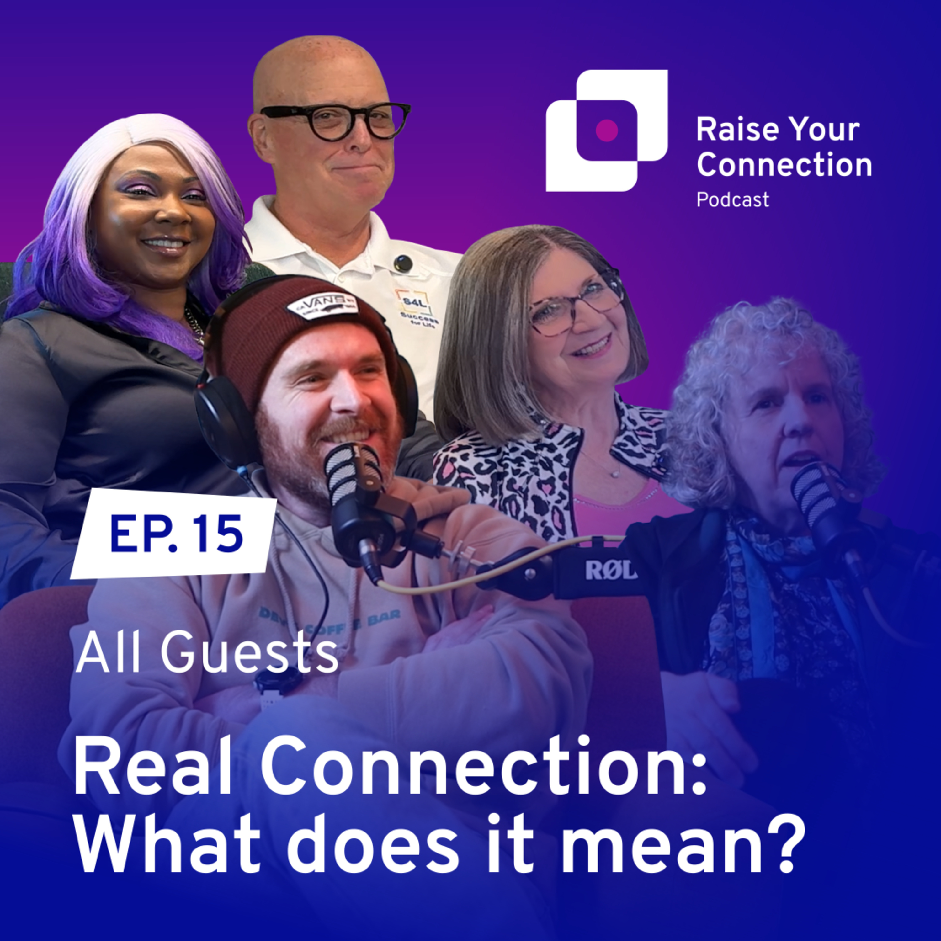 🎙️ Episode 15: Real Connection… What Does It Mean? (Season One Finale)