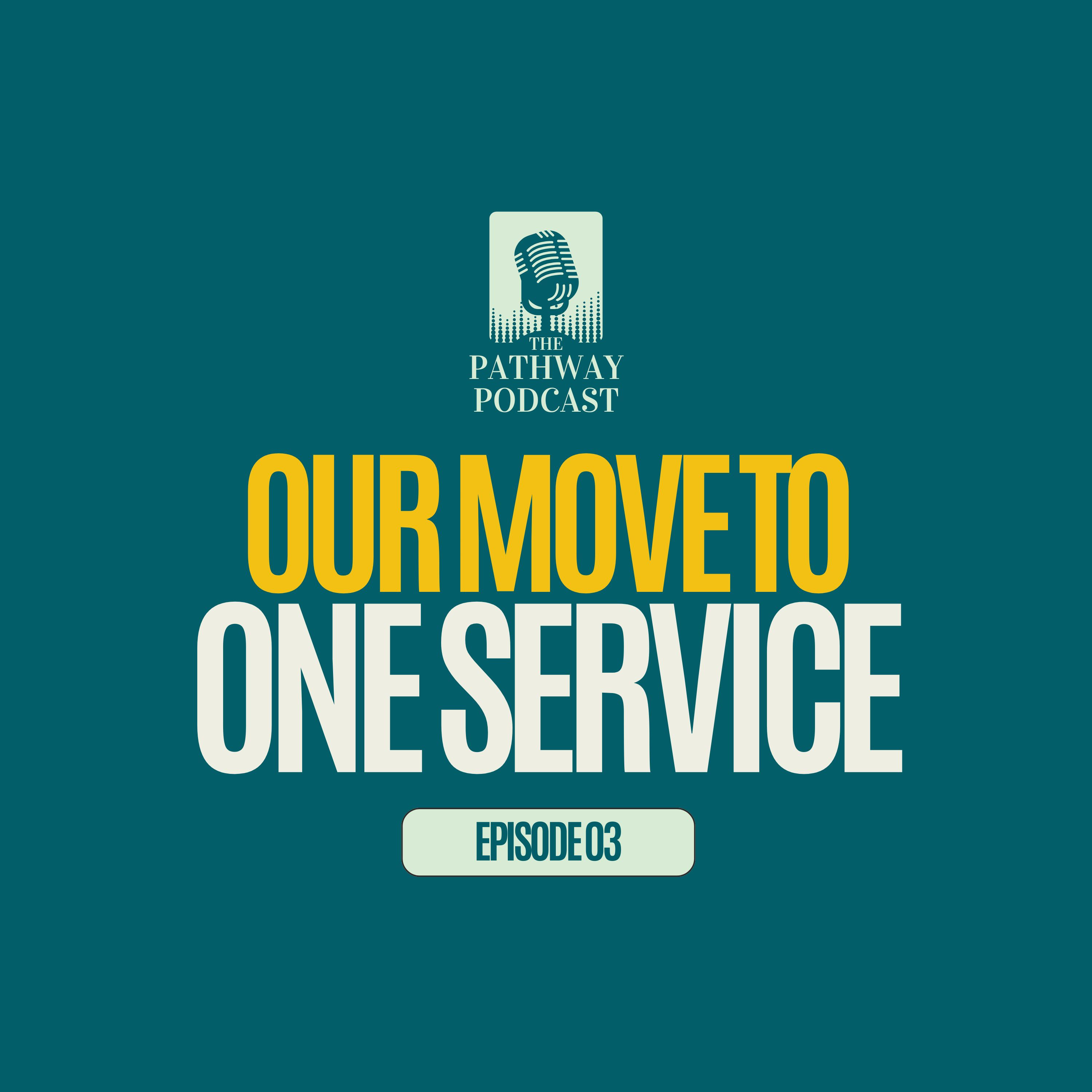 Our Move To One Service episode artwork