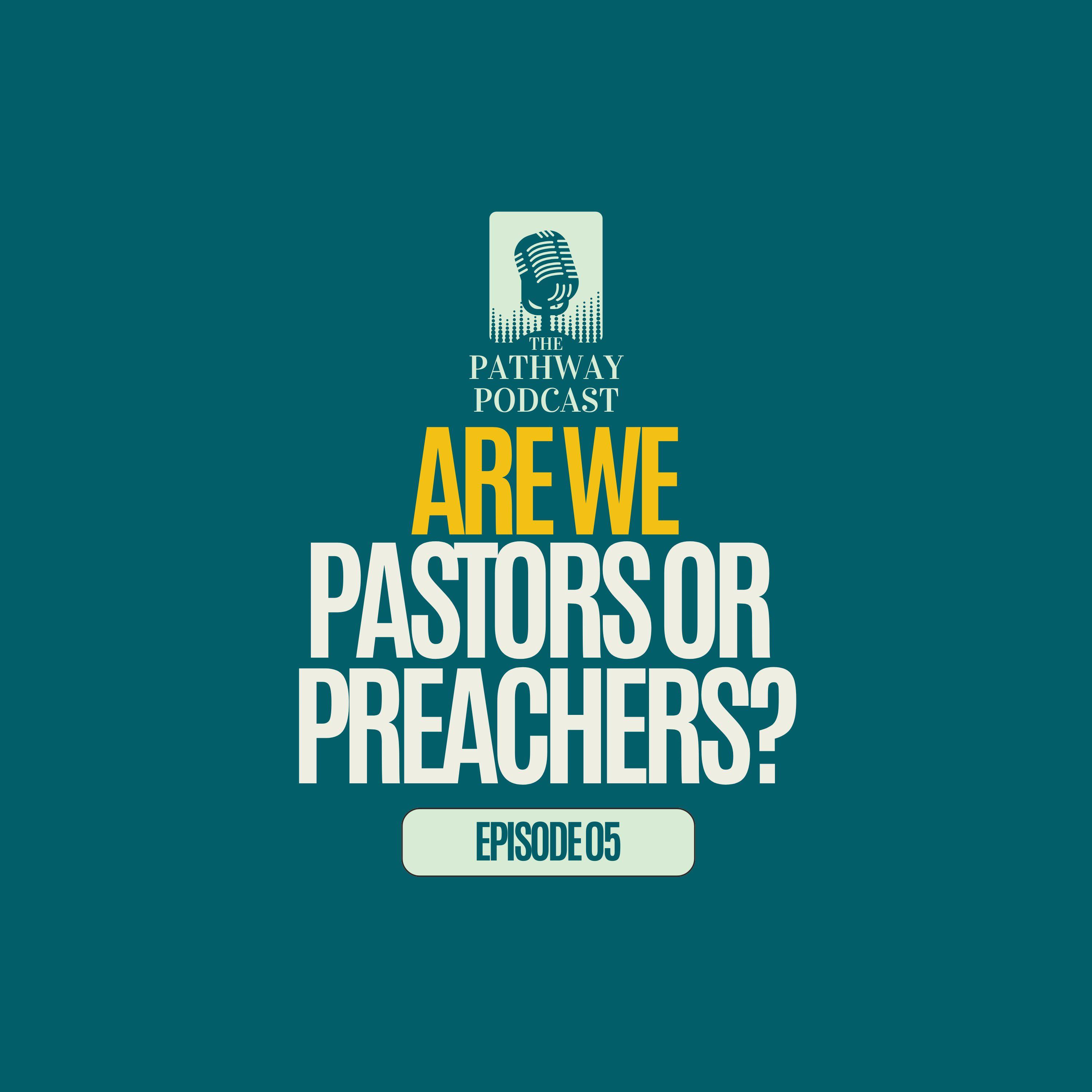 Are We Pastors or Preachers? episode artwork