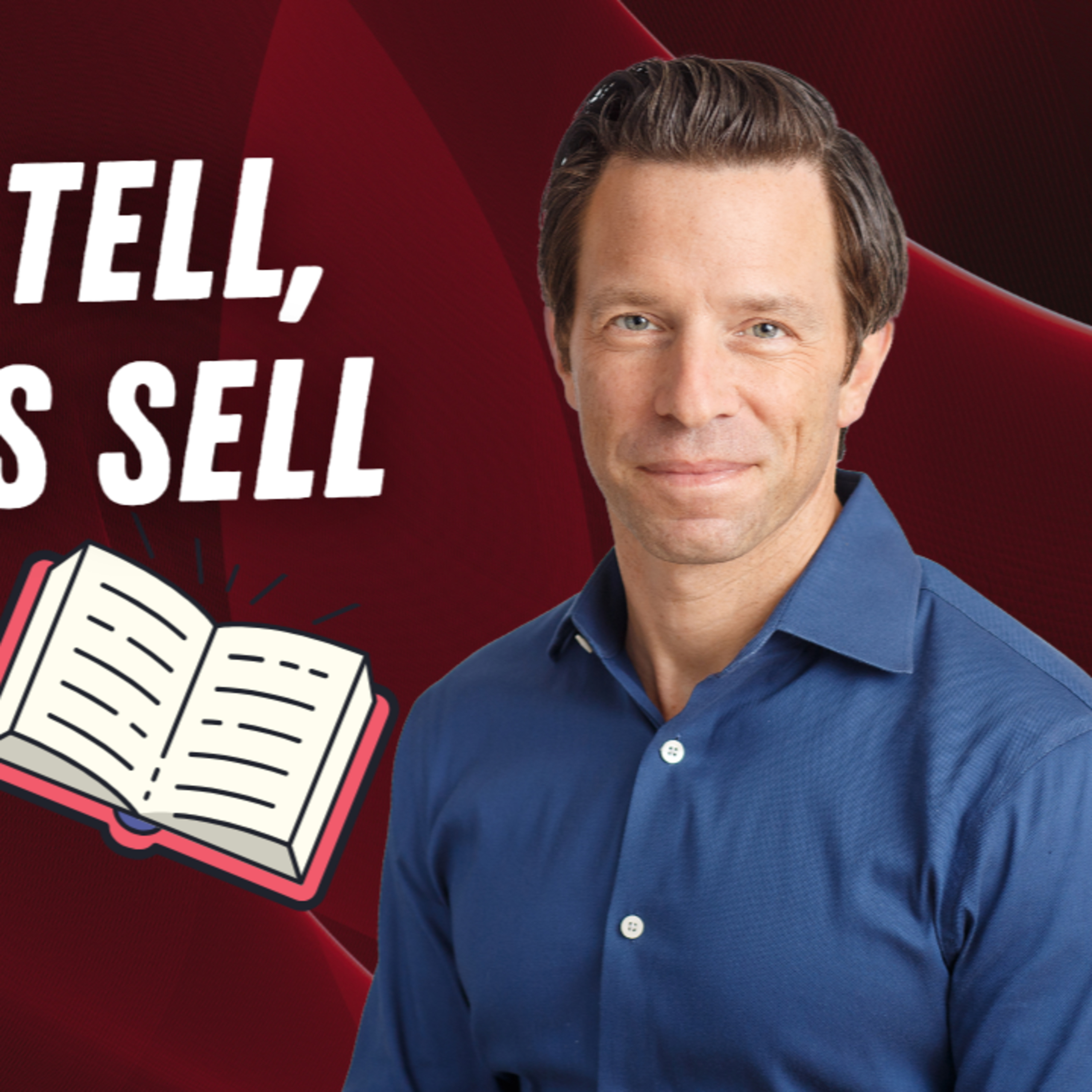 Facts Tell, Stories Sell: The Secret Sauce of Persuasion episode artwork