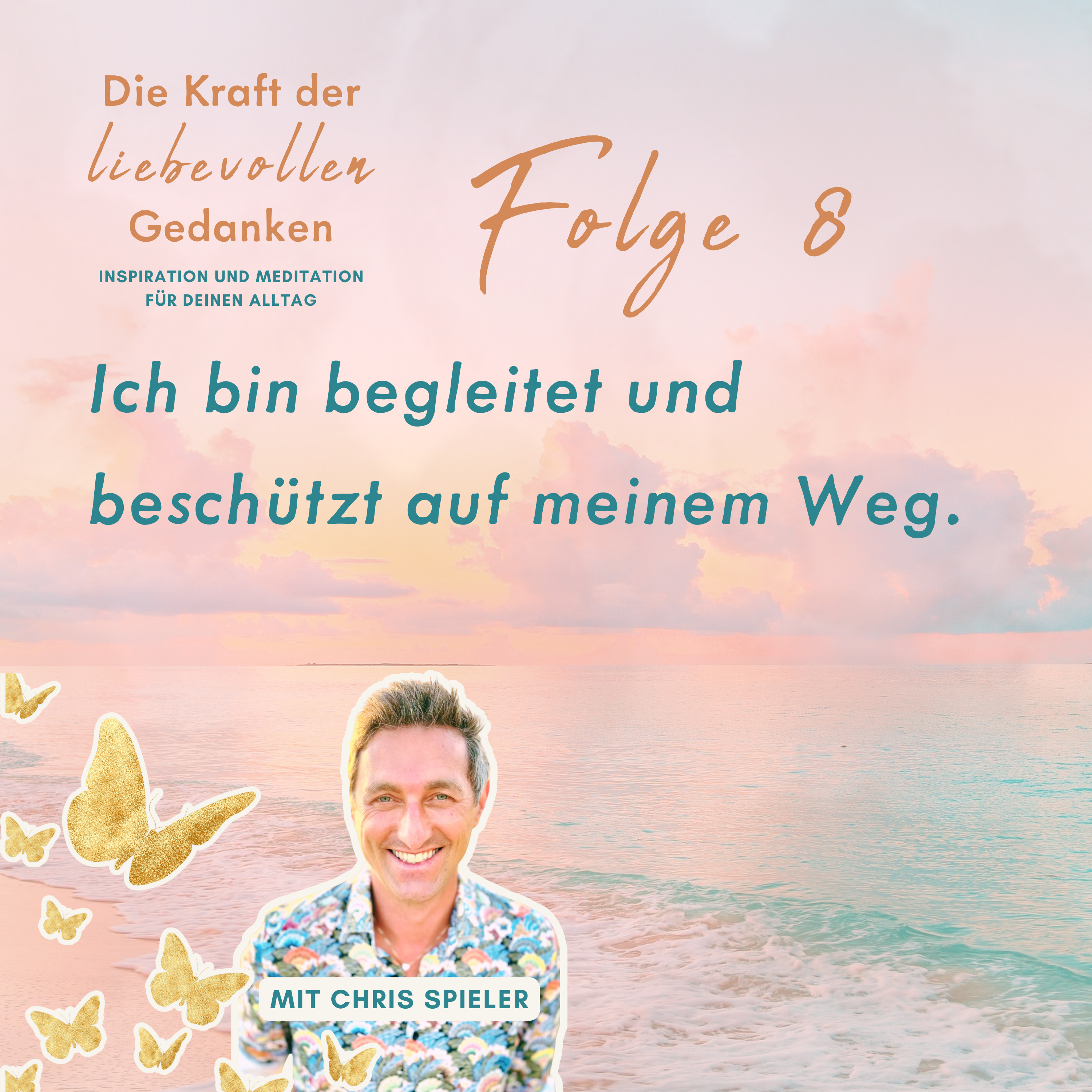 Folge 8 – Ich bin begleitet und beschützt auf meinem Weg (Meditation) episode artwork