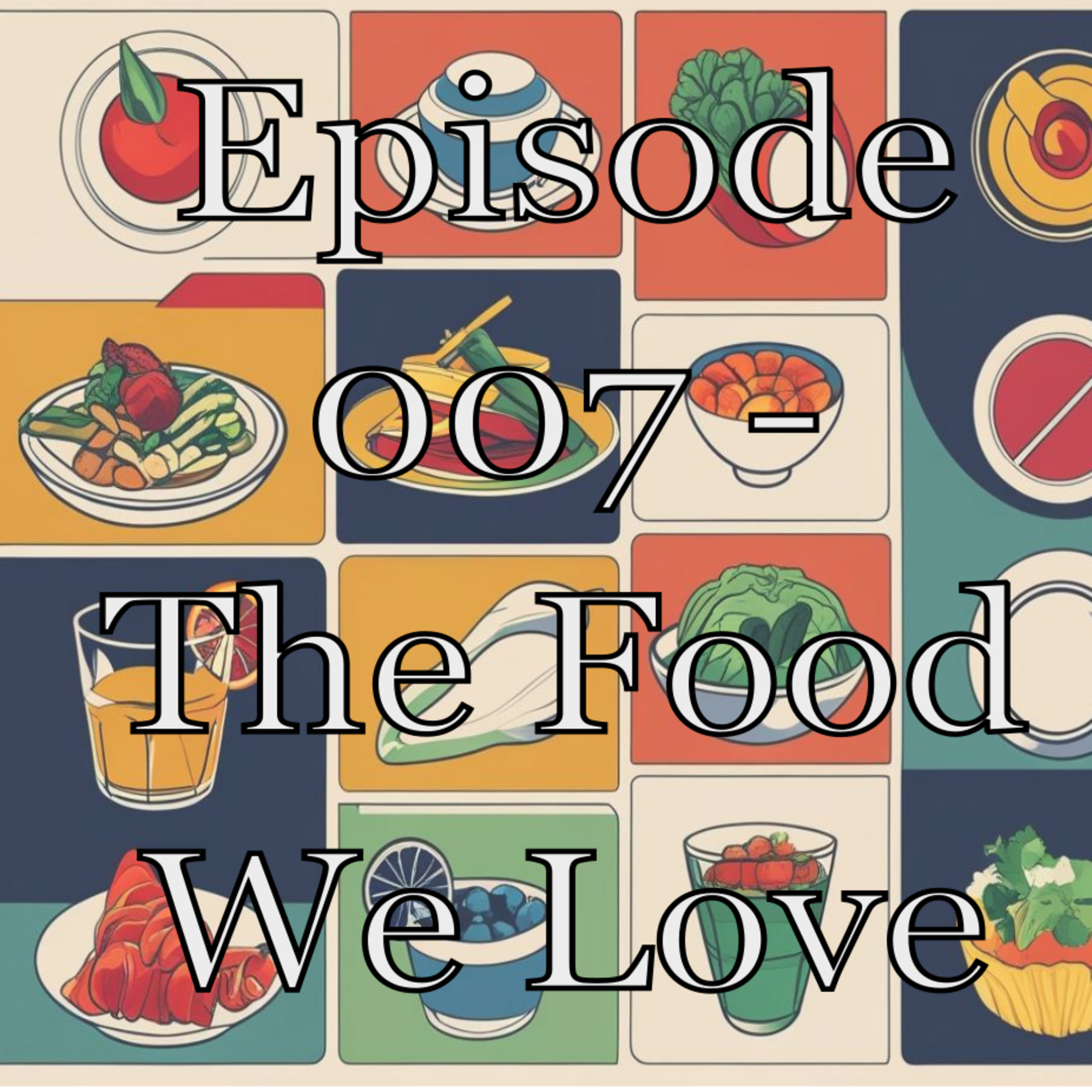 The Food We Love episode artwork