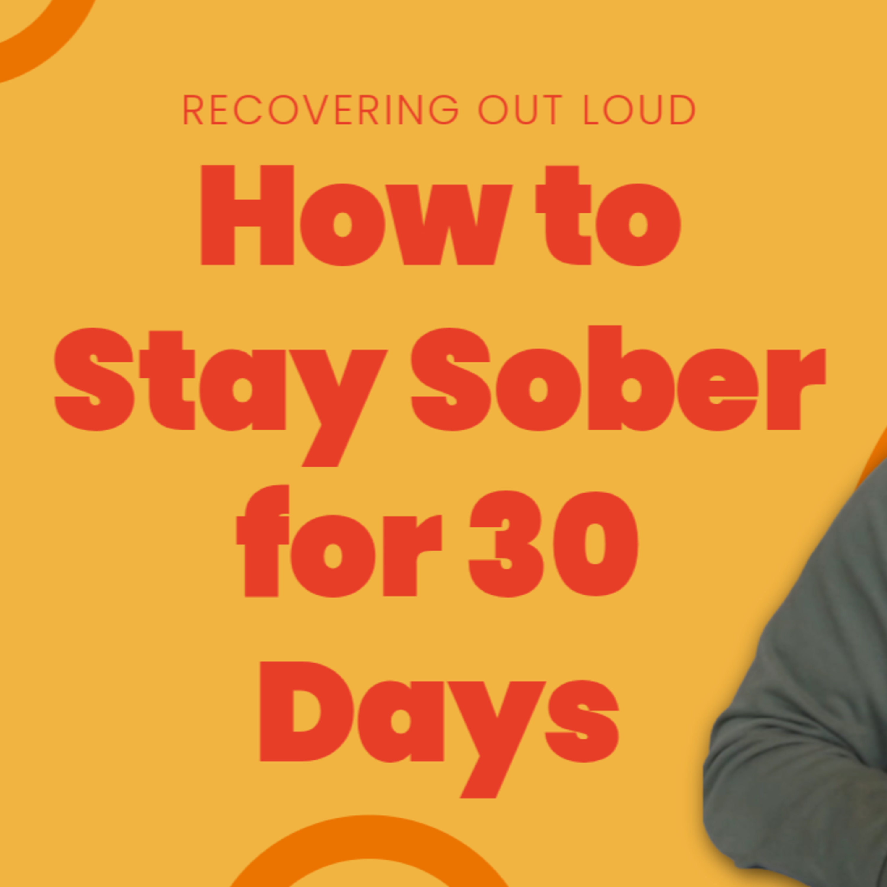 How to Get and Stay Sober Today : Cravings, Anxiety, Triggers & What to Expect in Early Recovery