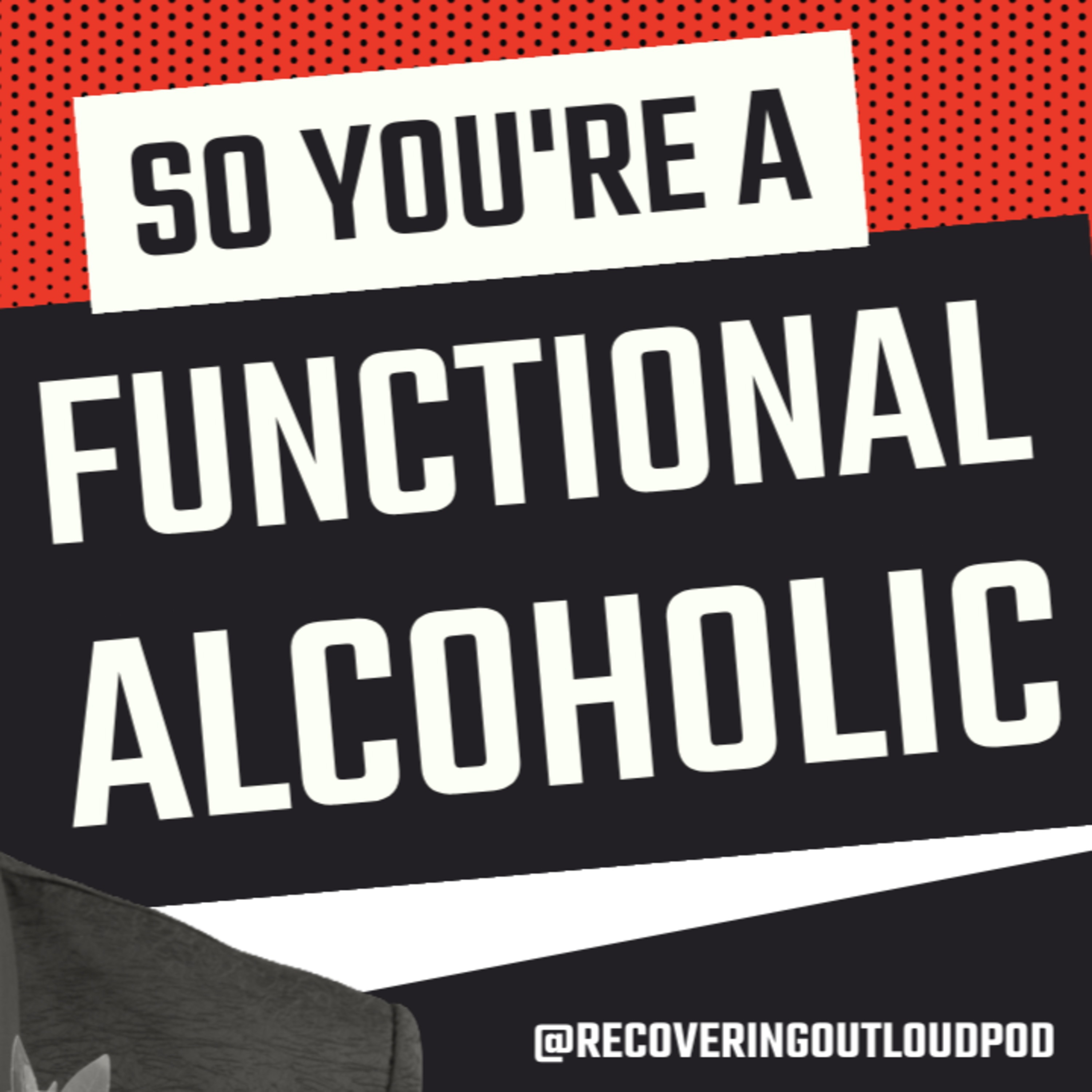 The Dangerous Lie of “Functional Alcoholism”