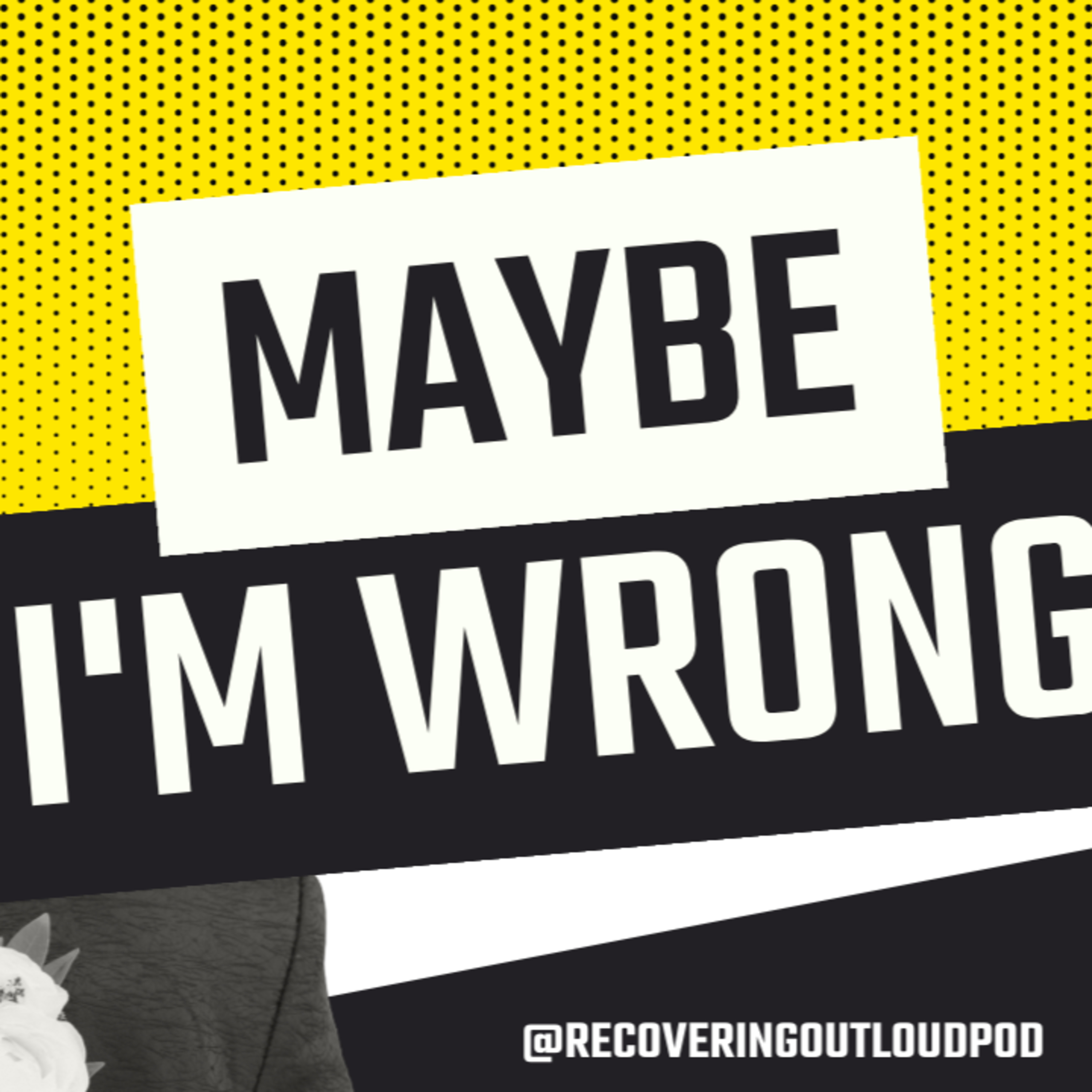 Recovering Out Loud