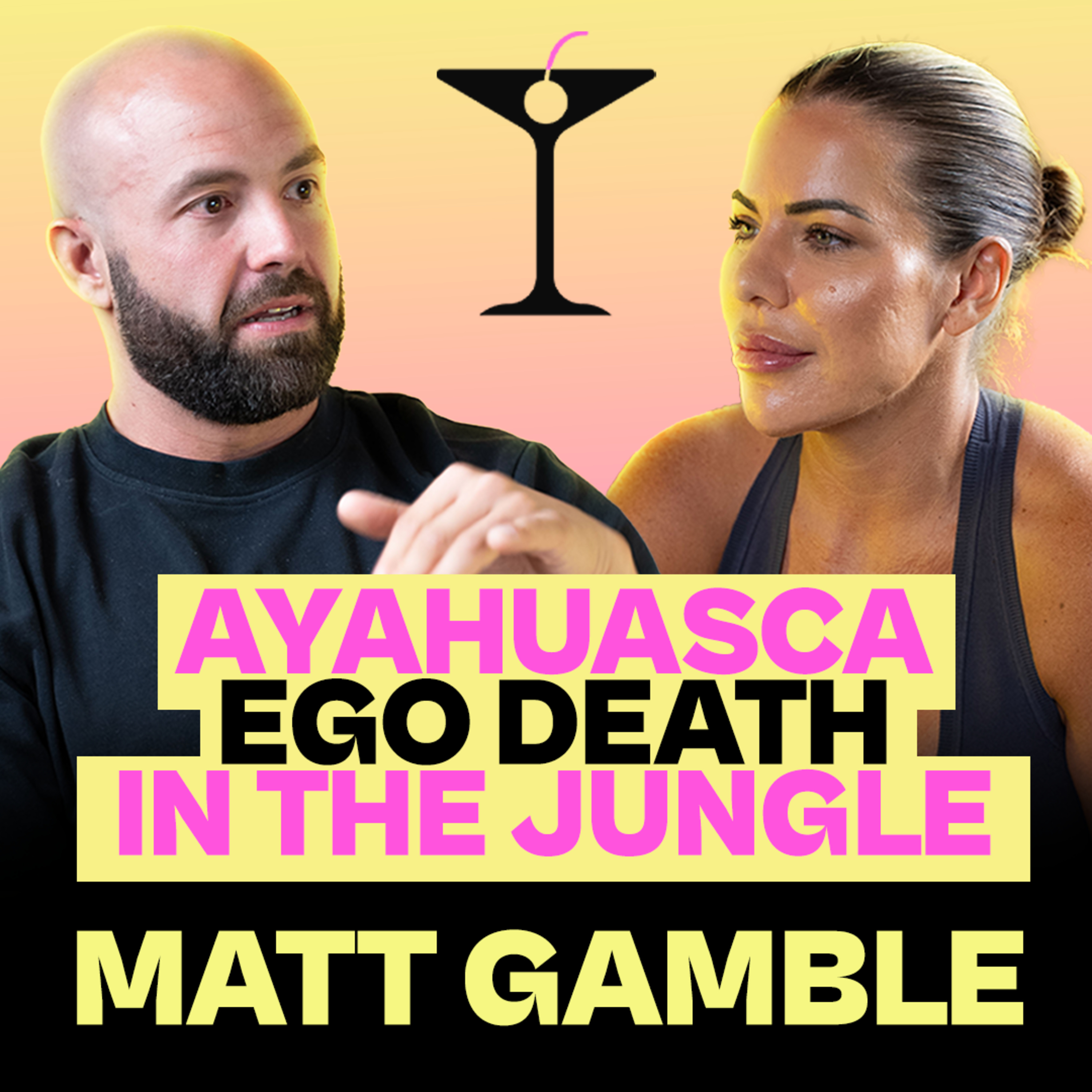 Ayahuasca Ego Death, Spirituality & Identity w/ Matt Gamble | What Are We Drinking Episode 11 episode artwork