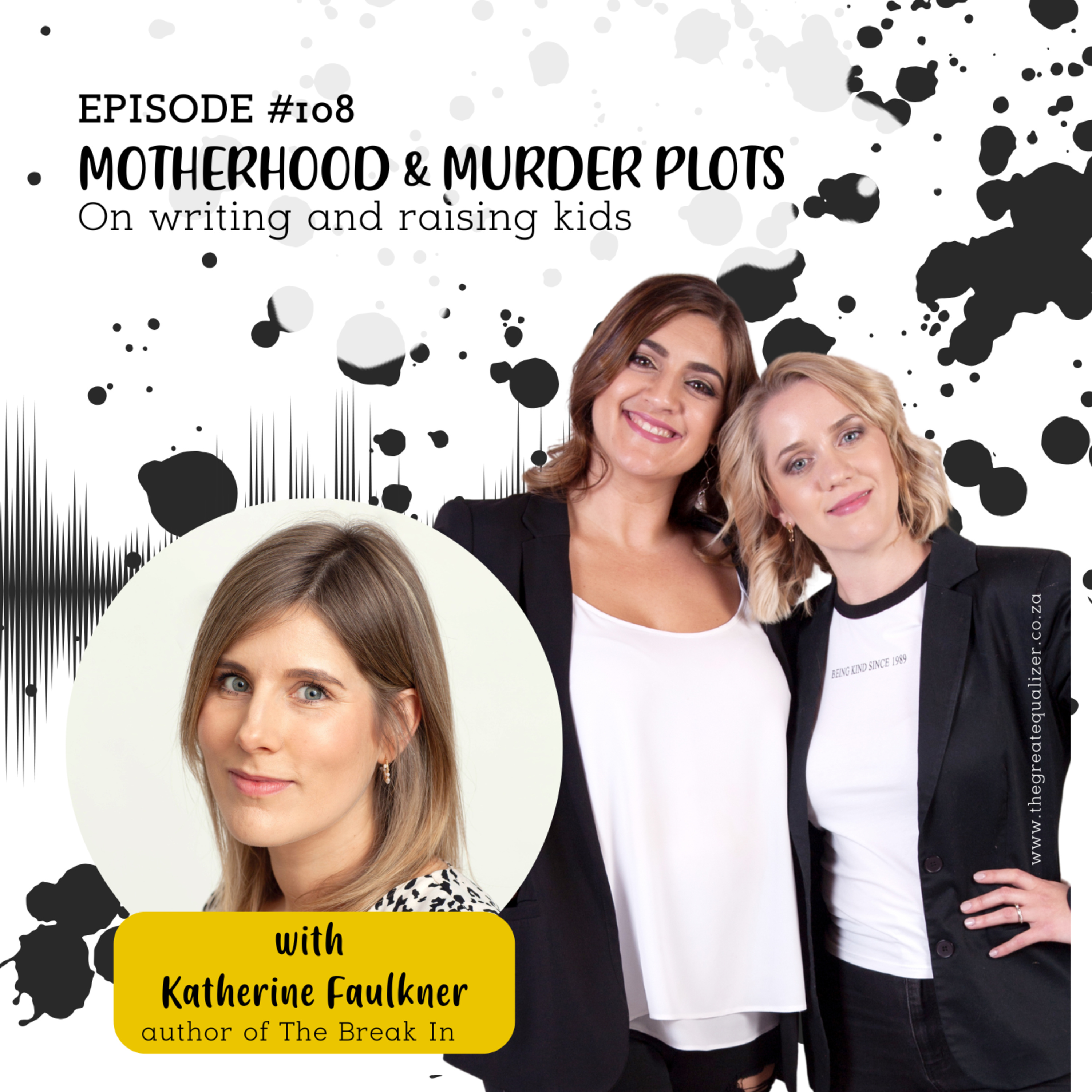 Episode 107 | MOTHERHOOD & MURDER PLOTS! Author Katherine Faulkner on writing and raising kids