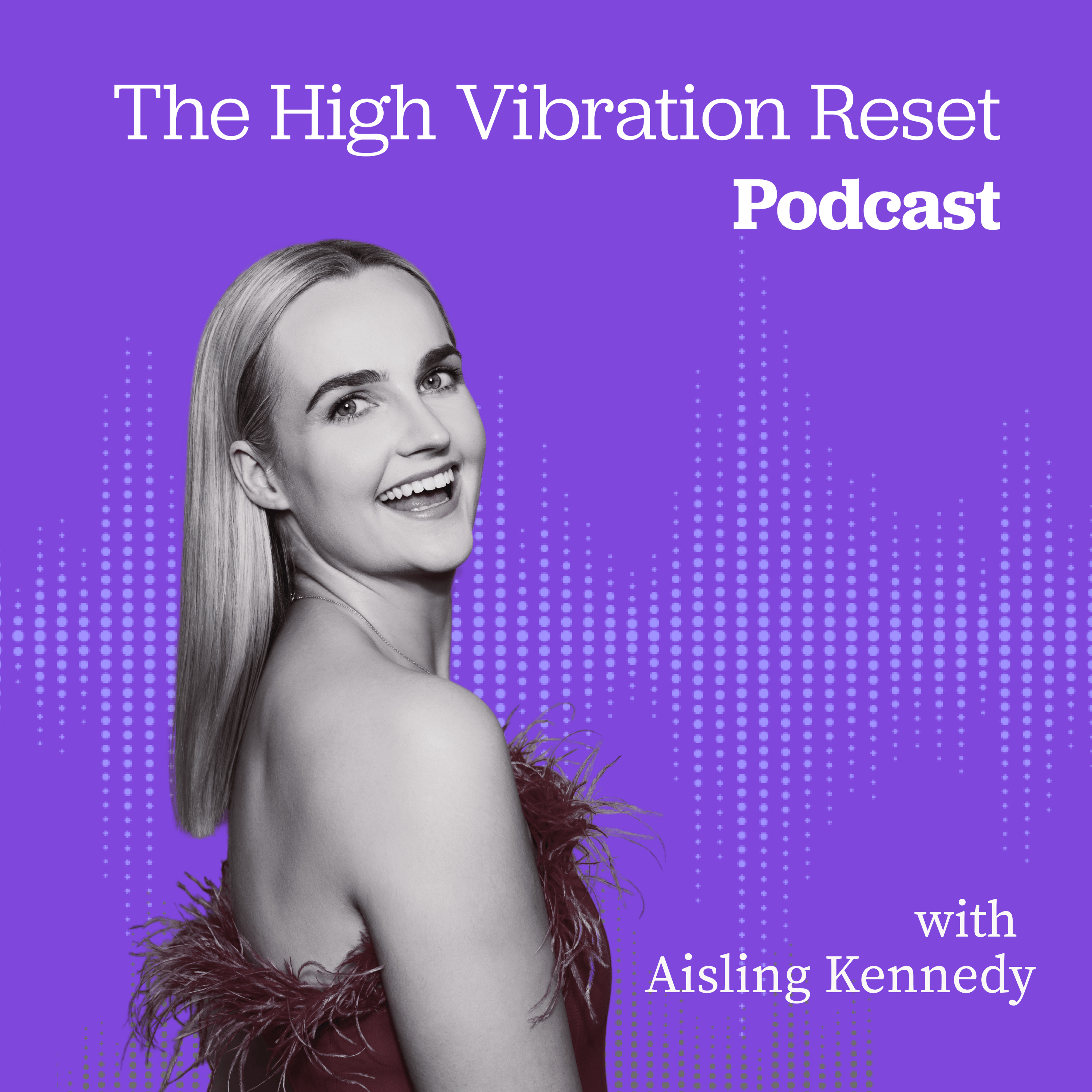 The High Vibration Reset with Ciara Conlon