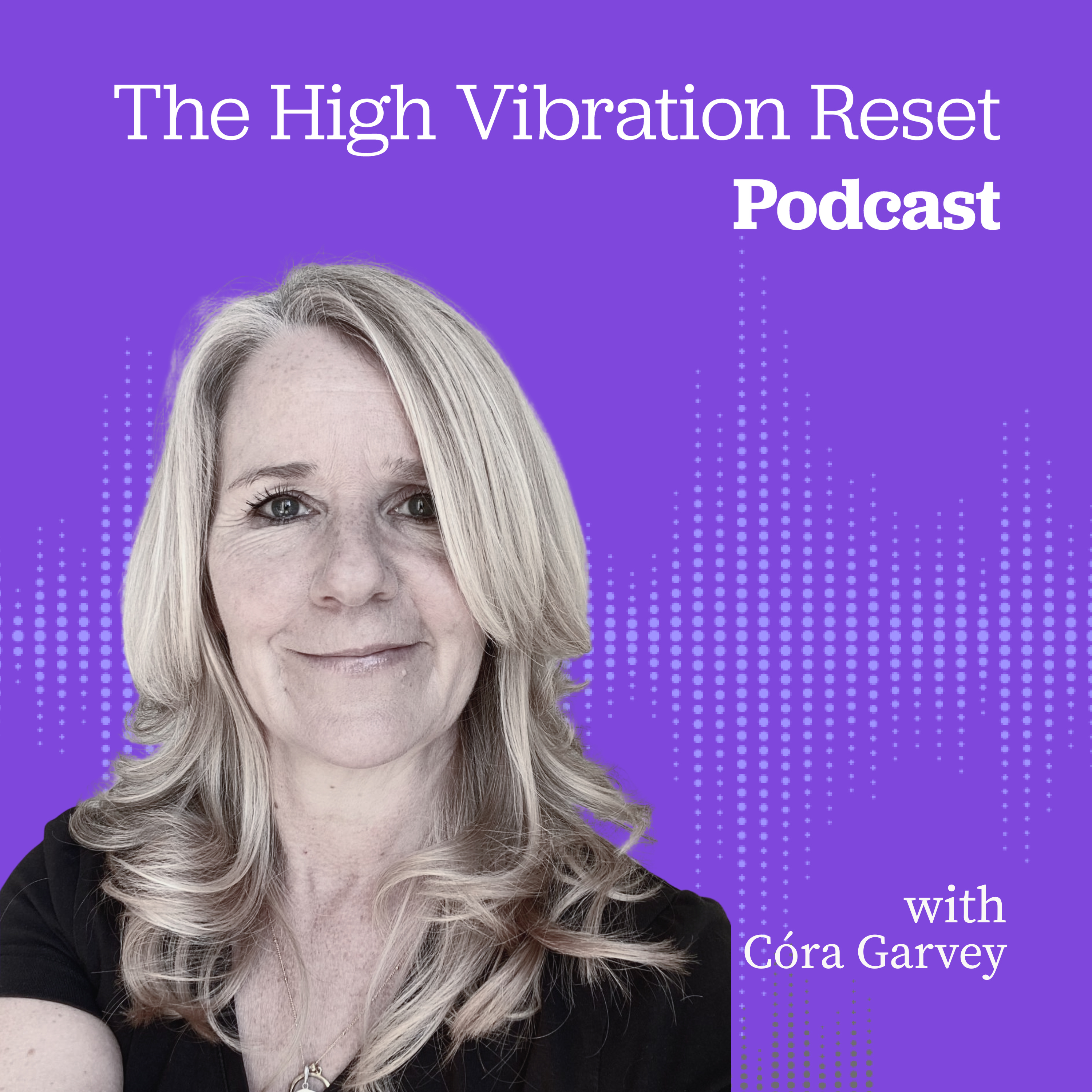 The High Vibration Reset with Ciara Conlon