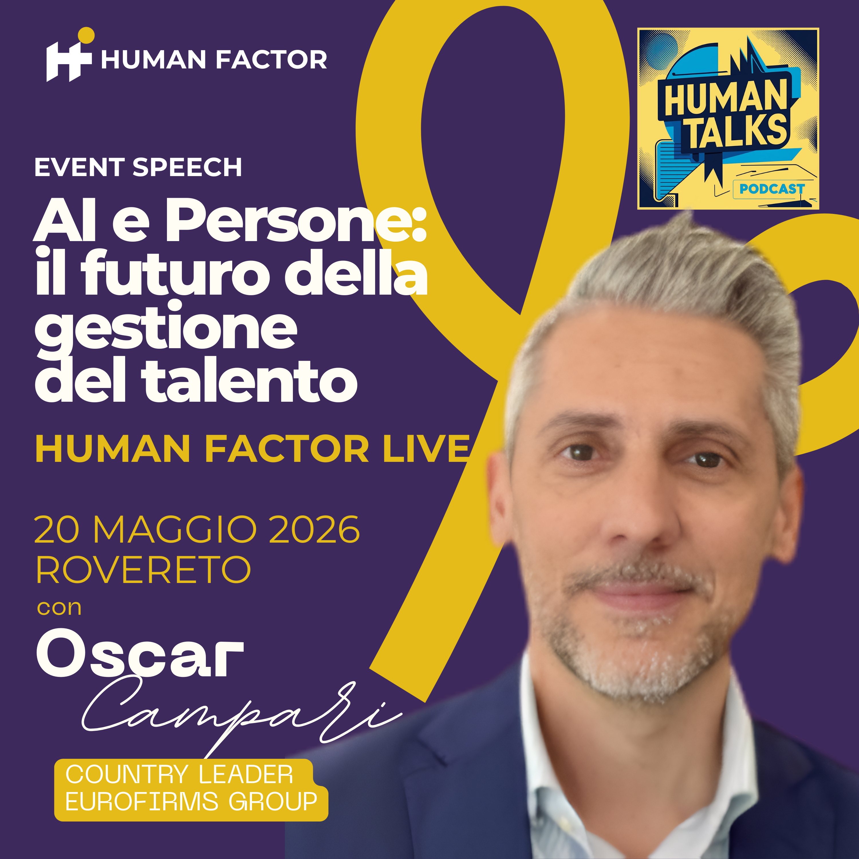 Oscar Campari, Country Leader Eurofirms Group "AI e Persone: il futuro della gestione del talento" - Speech Human Factor Live Rovereto episode artwork