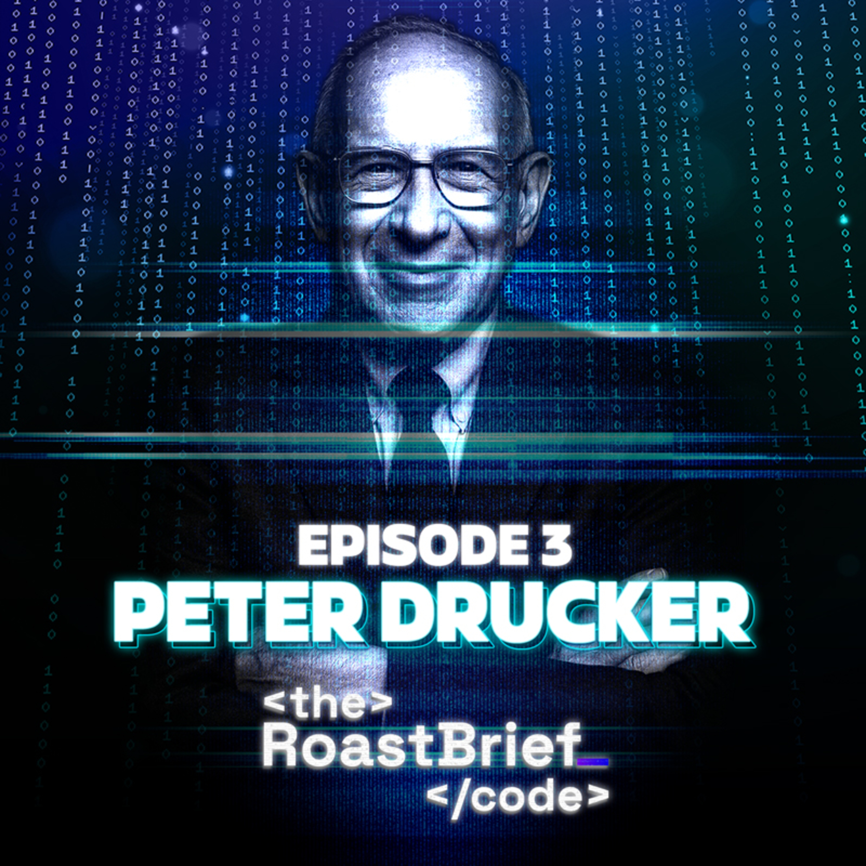 Ep. 03 - Peter Drucker: The Ideas That Reshaped Leadership | Roastbrief CODE episode artwork