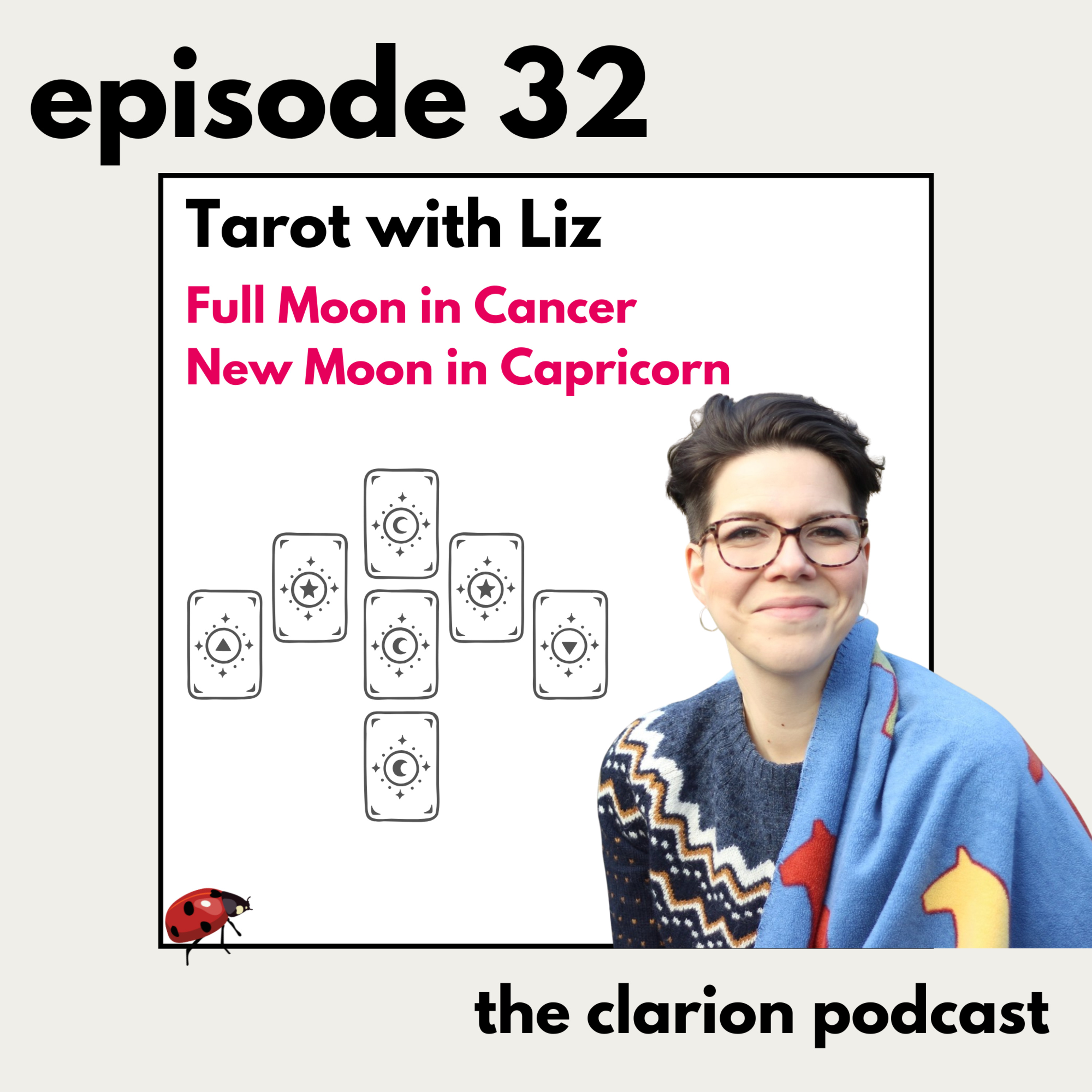 32 – Tarot for the Full Moon in Cancer & New Moon in Capricorn with Liz Zamorski & Jenni Crowther.