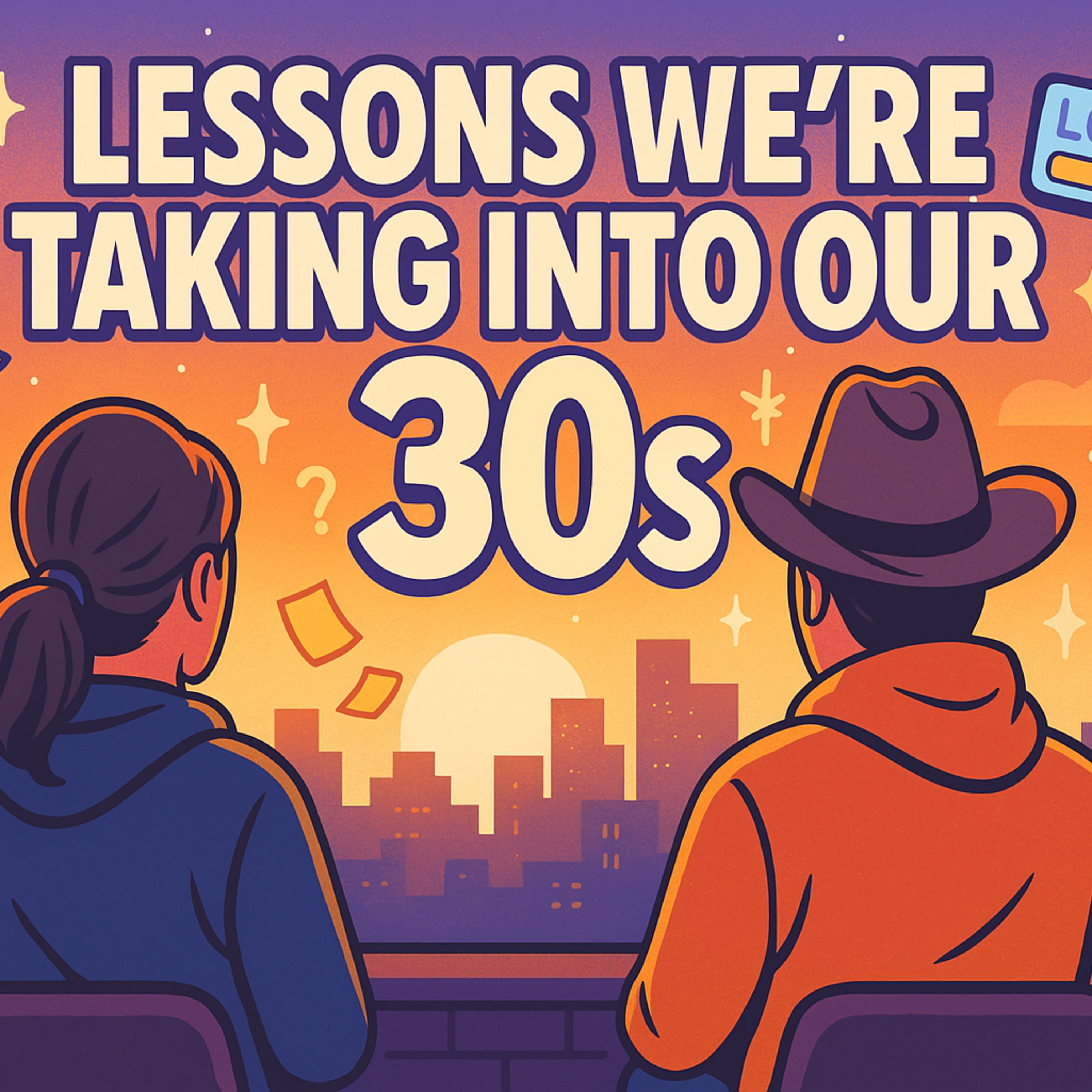The 30s Are Coming... And Here's What We're Taking With Us episode artwork