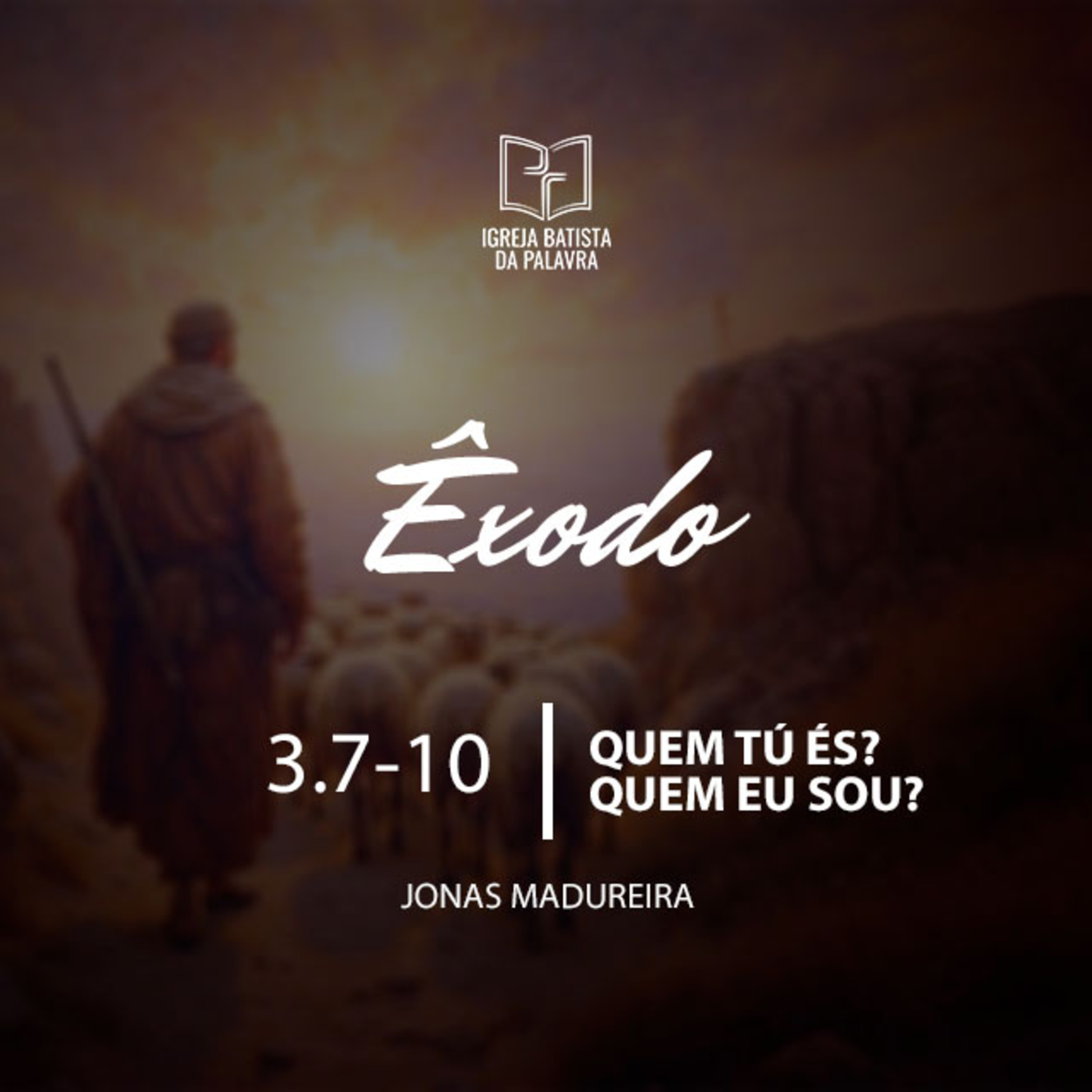 Êxodo 3.7-10 - "Quem tu és? Quem eu sou?" - Jonas Madureira episode artwork