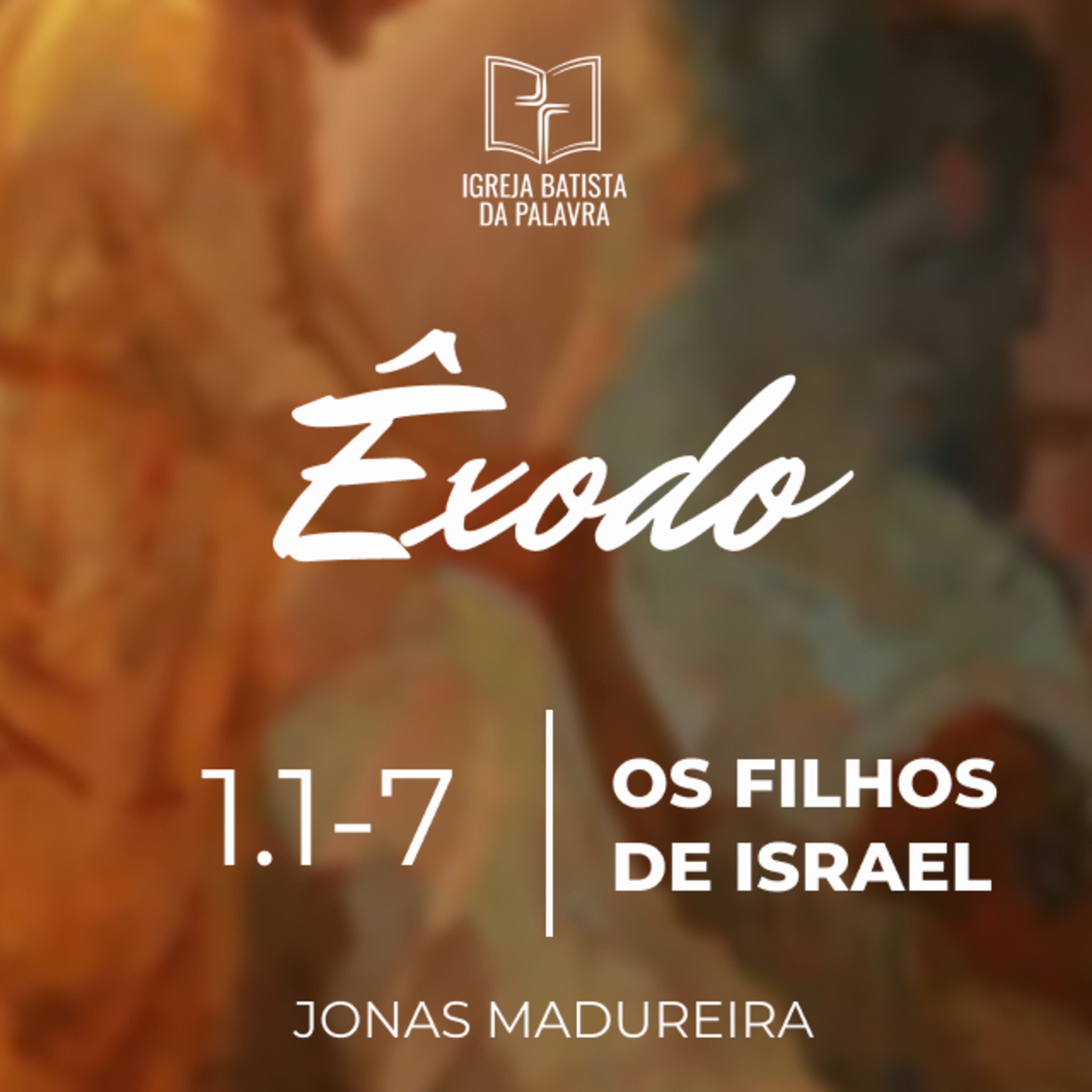 Êxodo 1.1-7 - "Os filhos de Israel" - Jonas Madureira episode artwork
