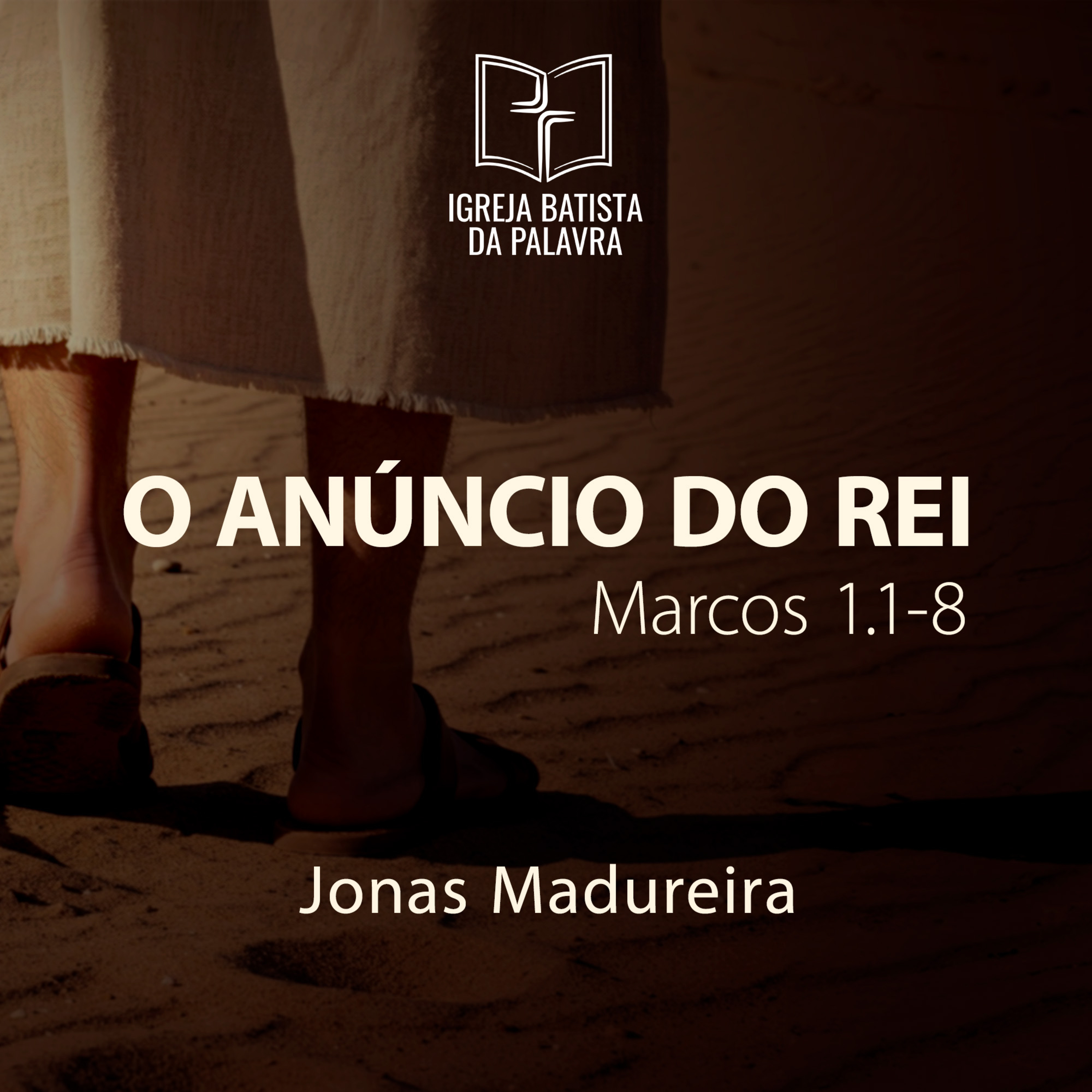Marcos 1.1-8 - "O anúncio do Rei" - Jonas Madureira episode artwork