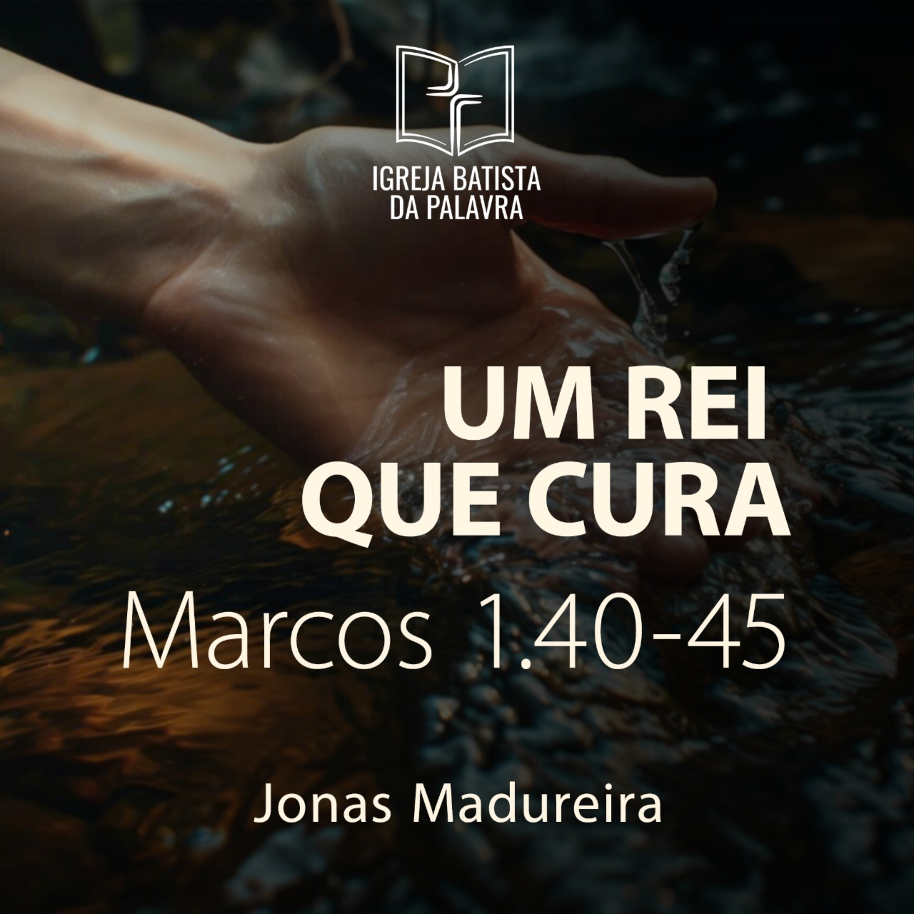 Marcos 1.40-45 - "Um rei que cura" - Jonas Madureira episode artwork