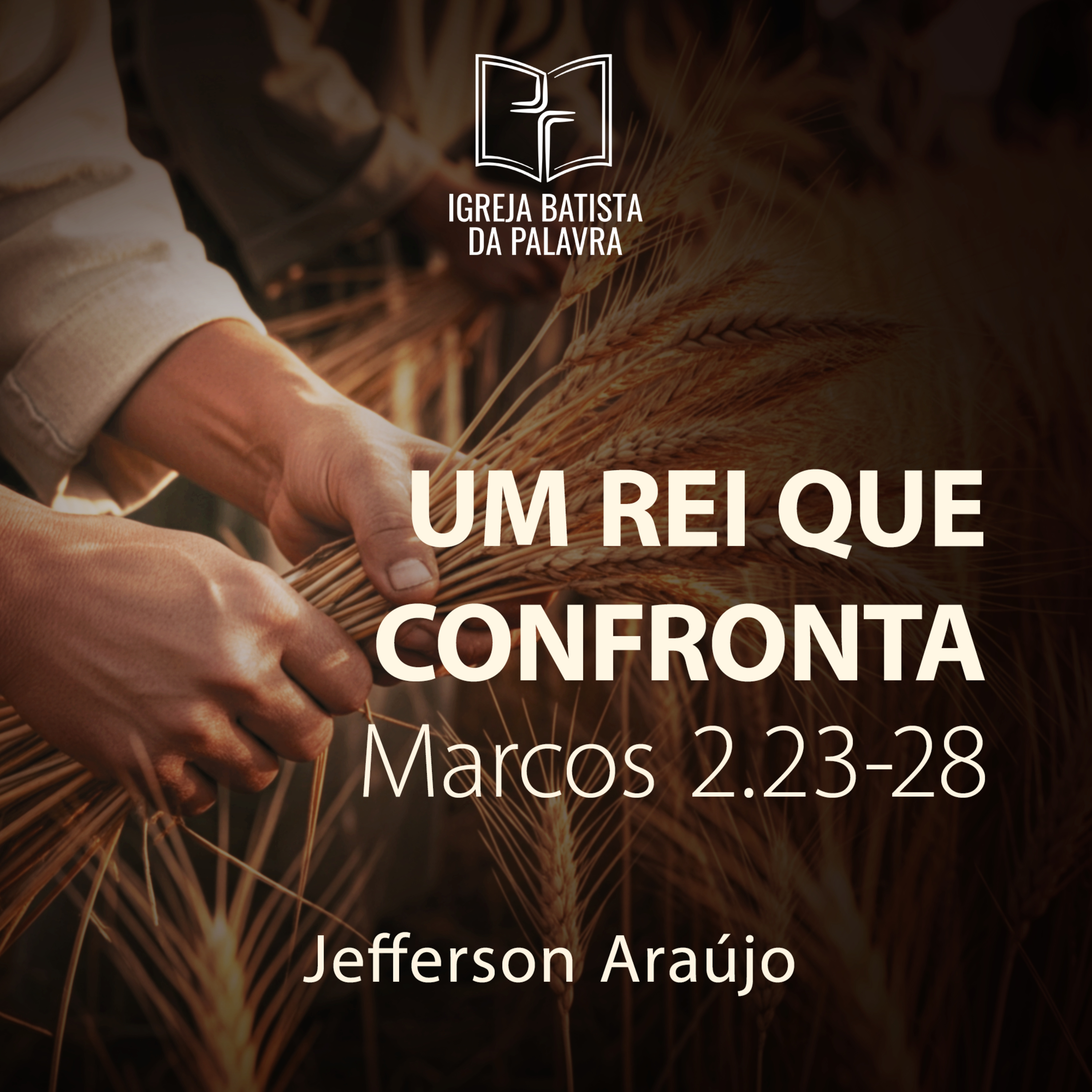 Marcos 2.23-28 - Um Rei que confronta - Jefferson Araújo episode artwork