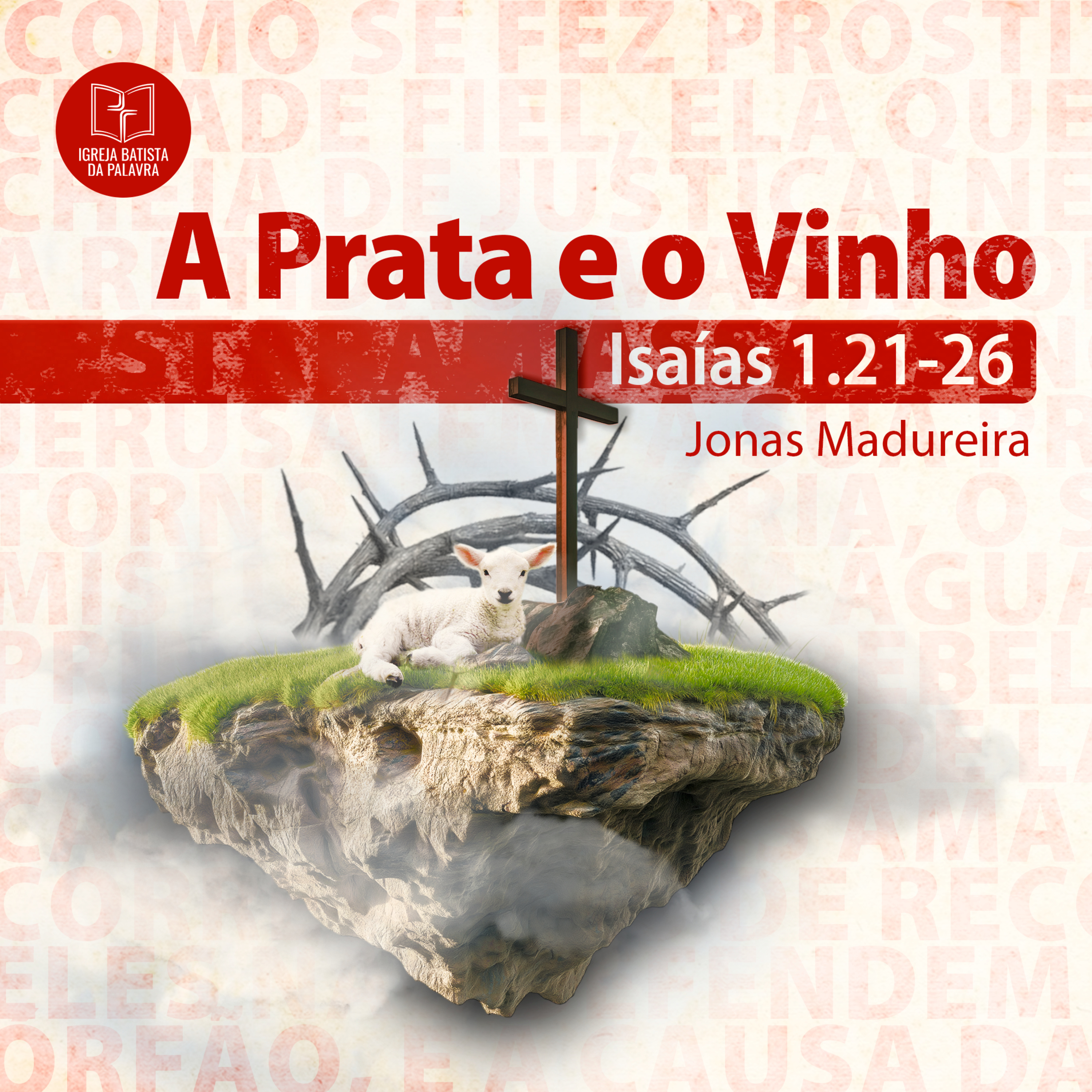 Isaías 1.21-26 - "A prata e o vinho" - Jonas Madureira episode artwork