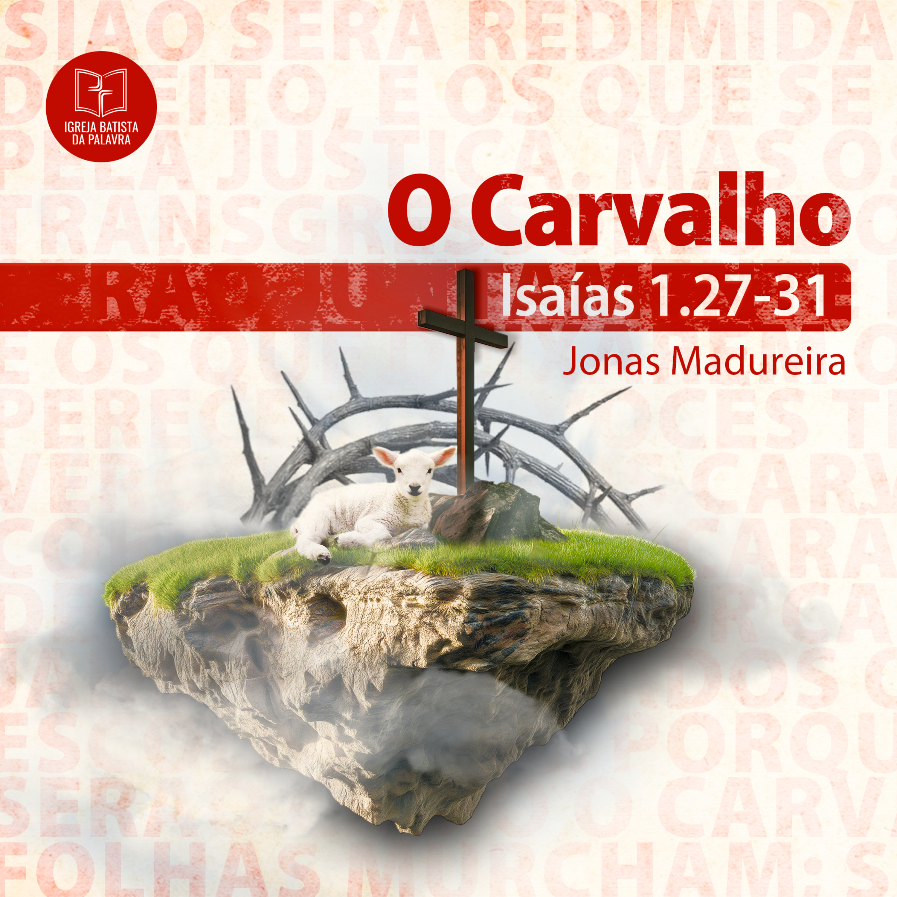 Isaías 1.27-31 - "O carvalho" - Jonas Madureira episode artwork