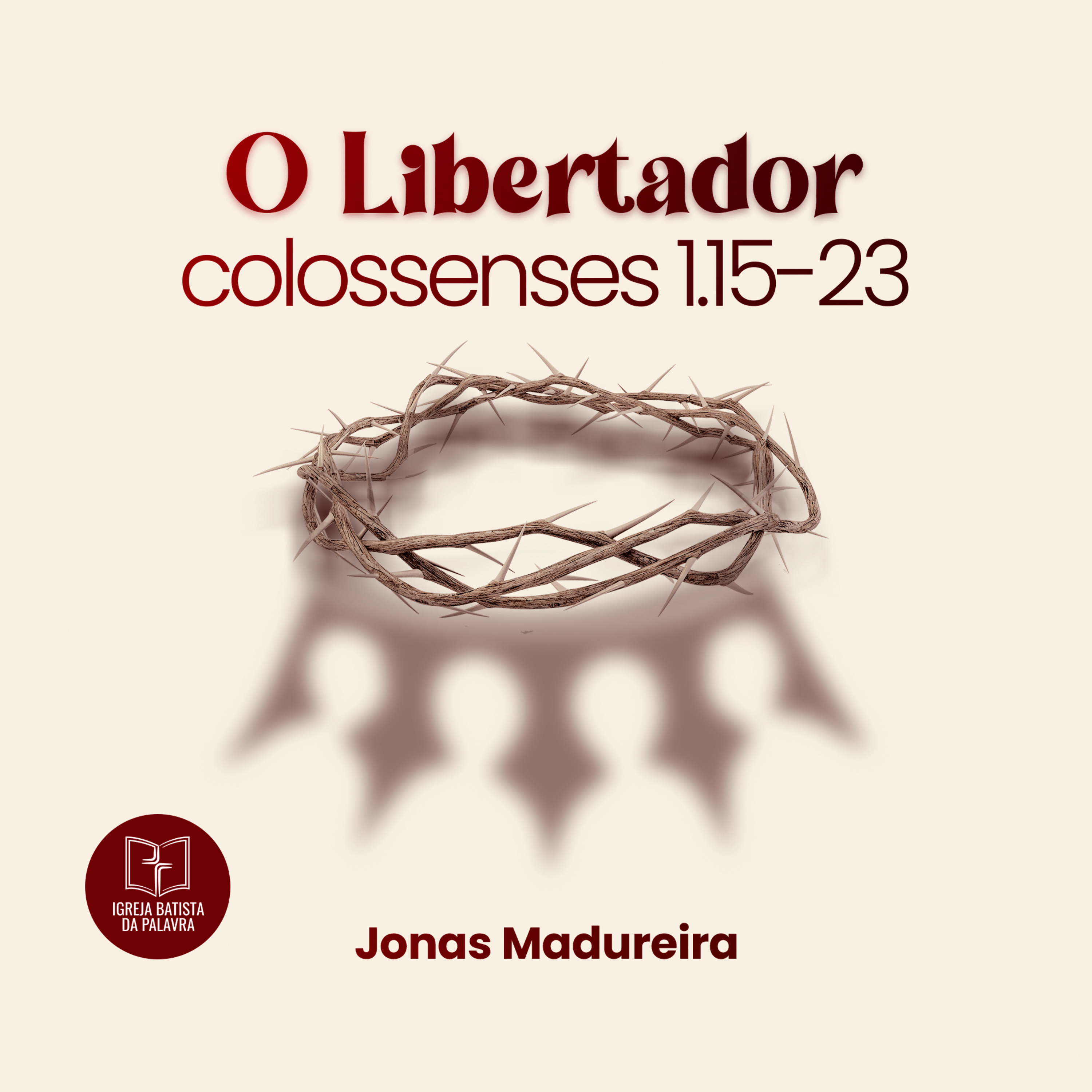 Colossenses 1.15-23 - O Libertador - Jonas Madureira episode artwork