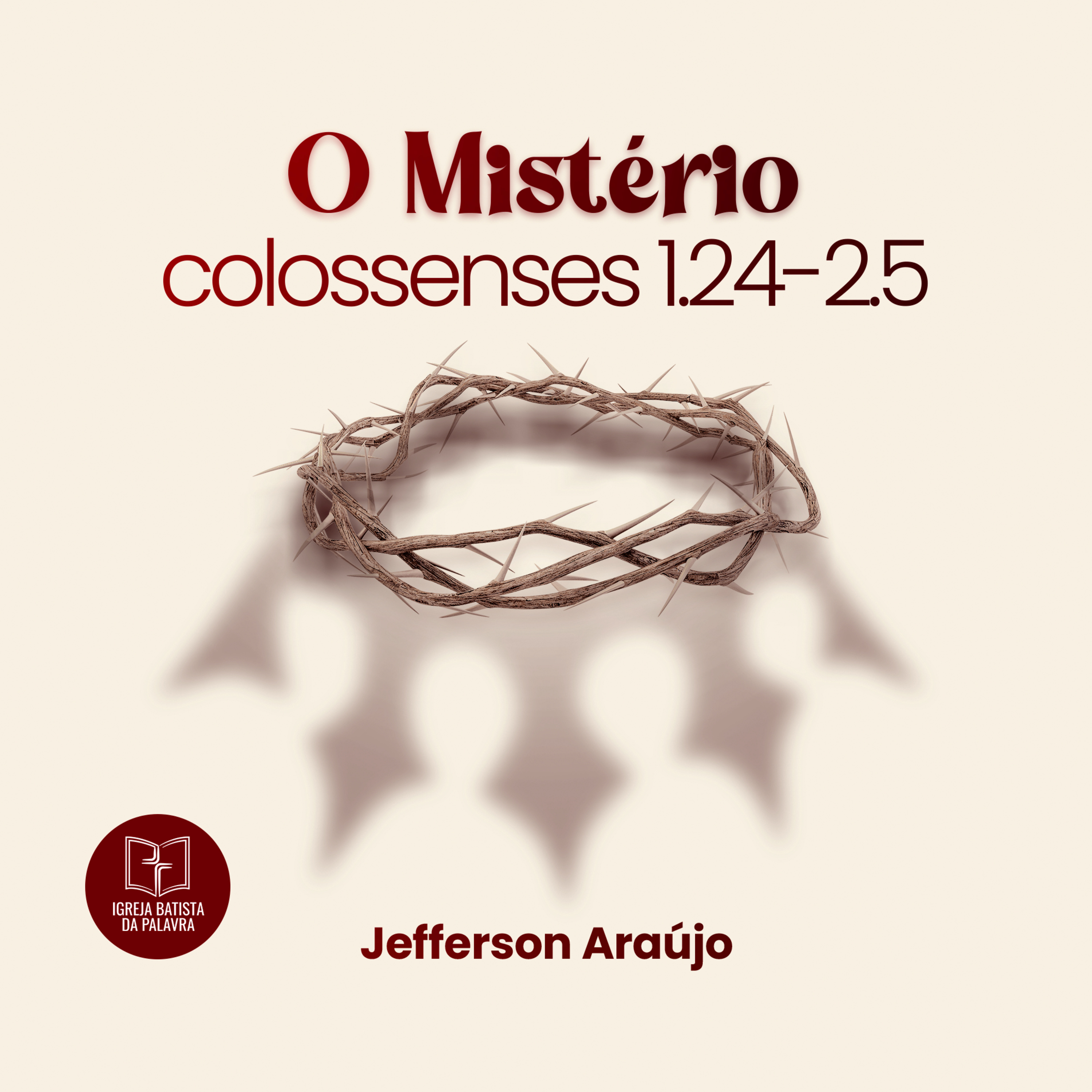 Colossenses 1.24-2.5 - "O mistério" - Jefferson Araújo episode artwork