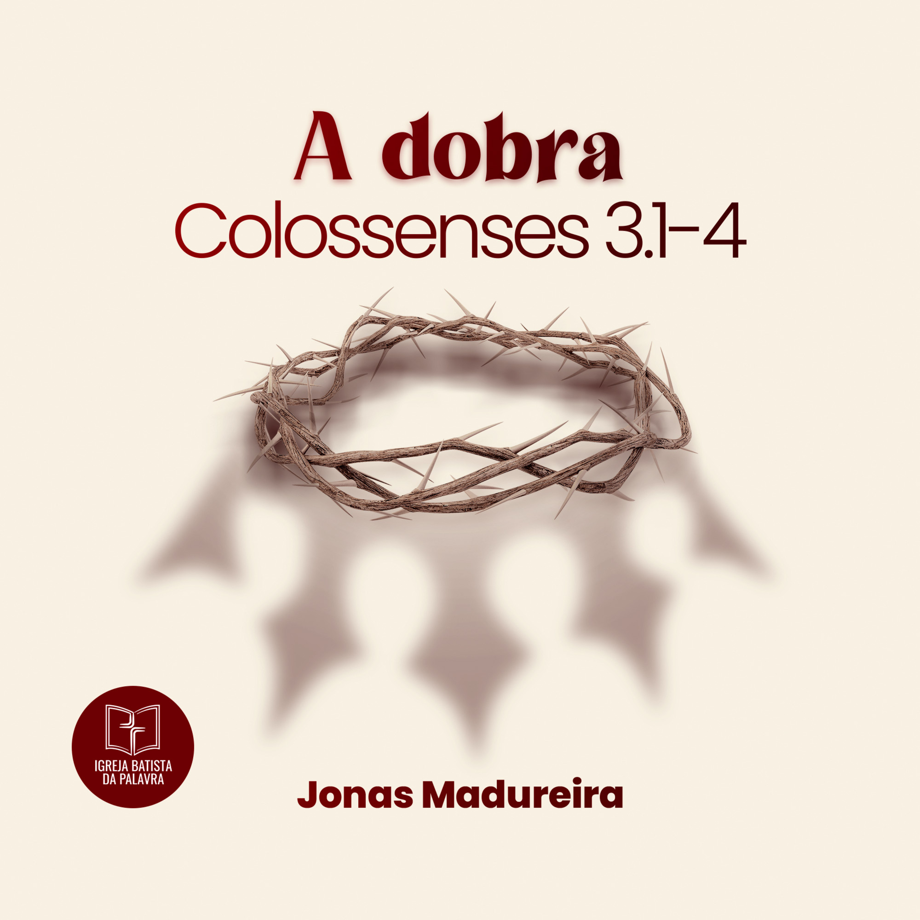 Colossenses 3.1-4 - "A dobra" - Jonas Madureira episode artwork