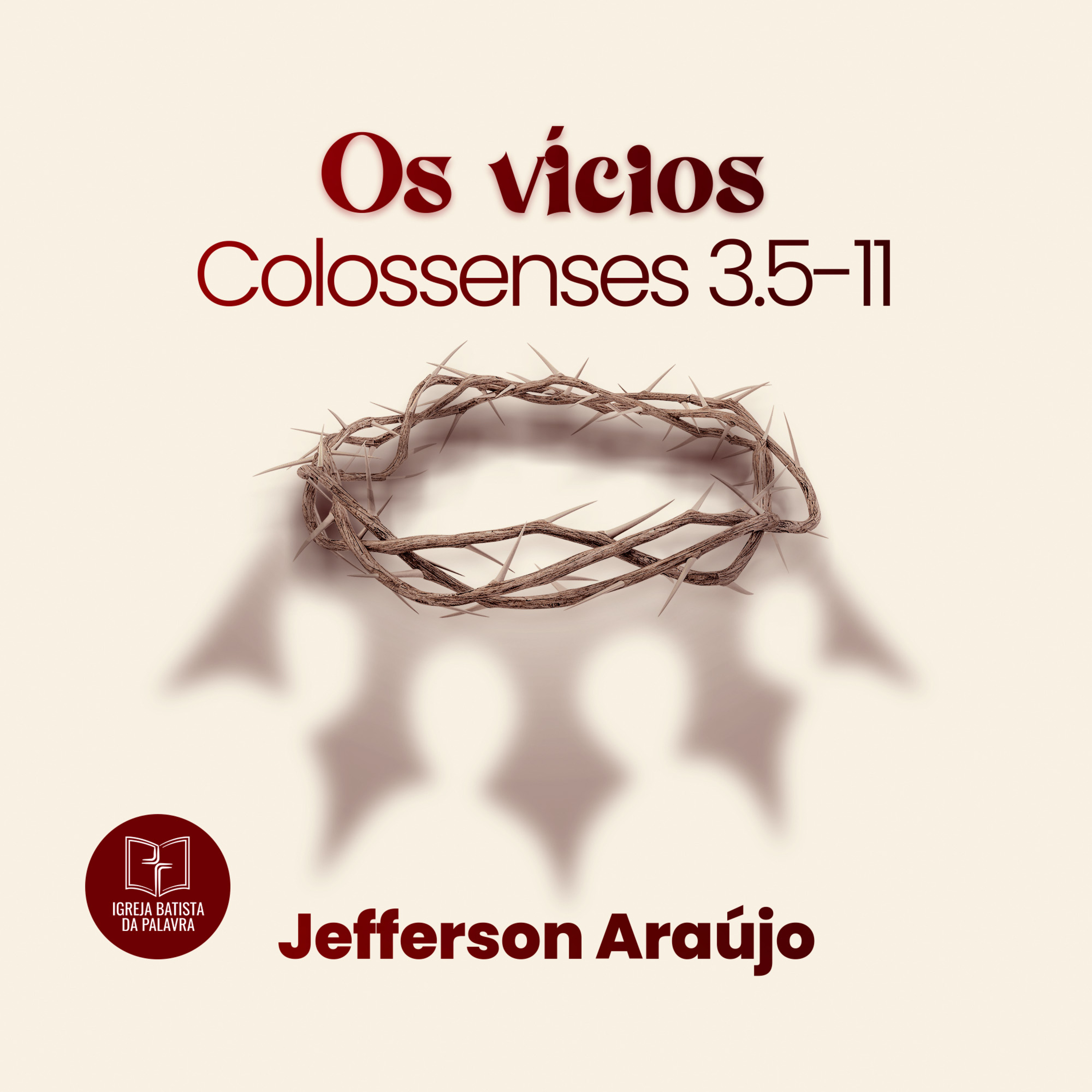 Colossenses 3.5-11 - "Os vícios" - Jefferson Araújo episode artwork