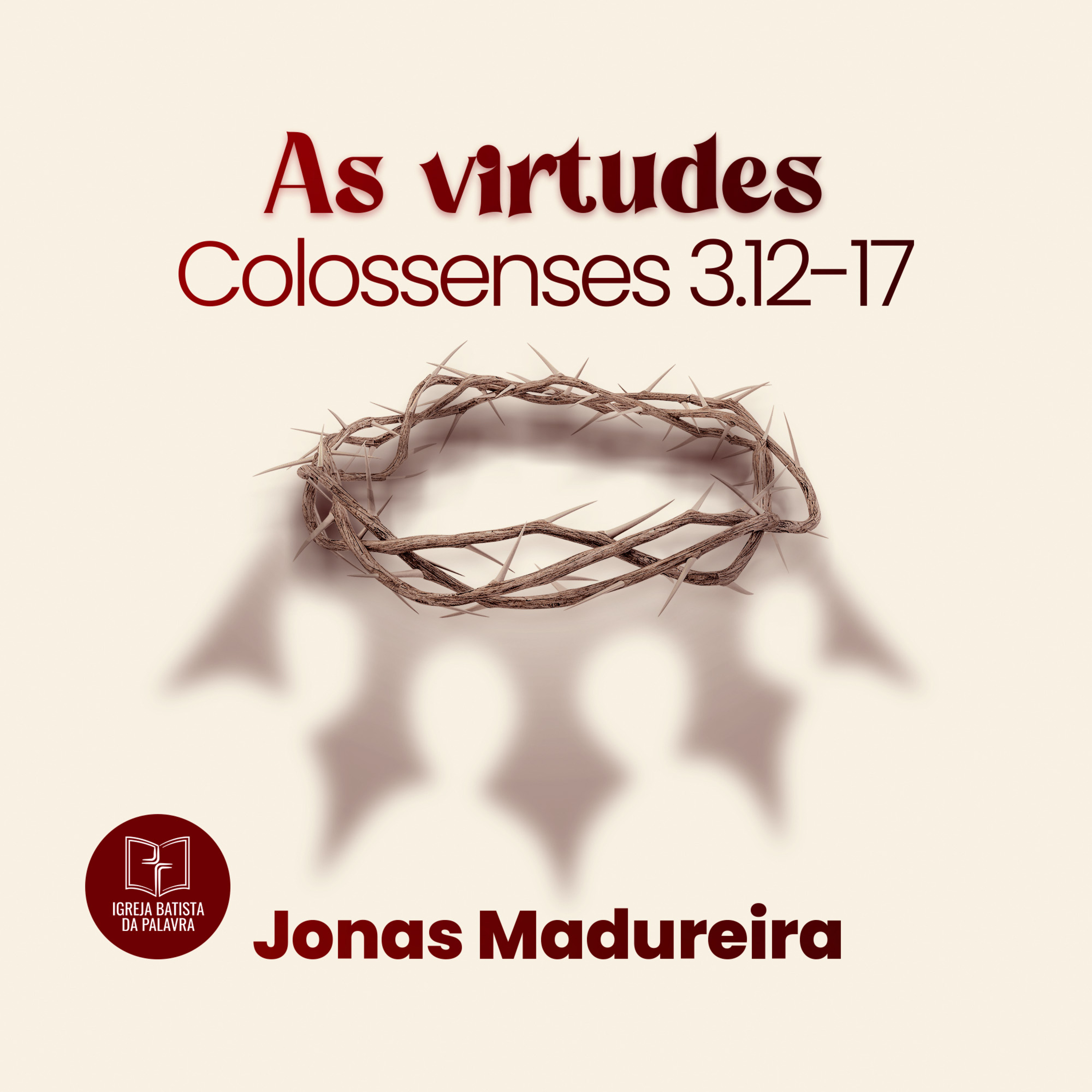 Colossenses 3.12-17 - "As virtudes" - Jonas Madureira episode artwork