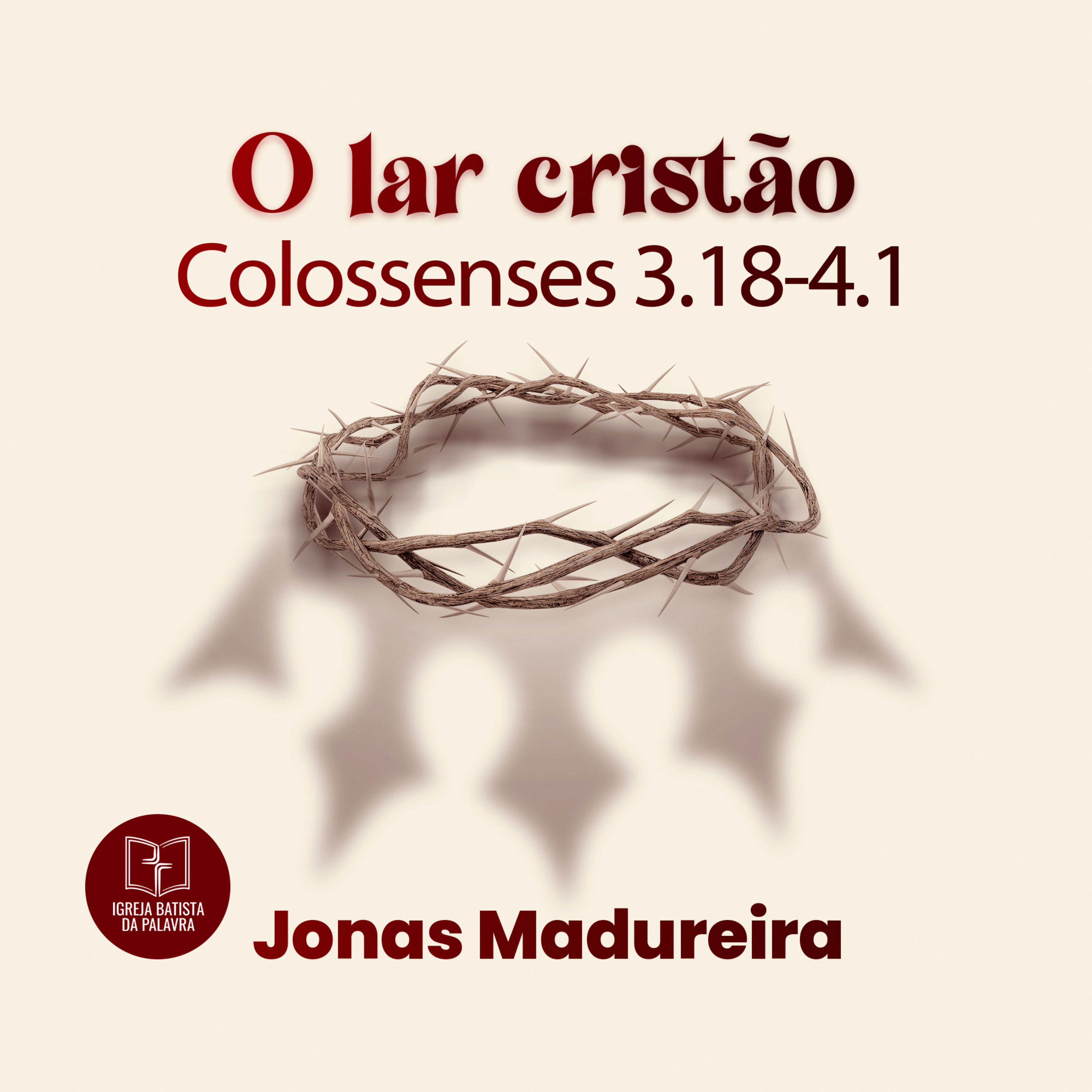 Colossenses 3.18-4.1 - "O lar cristão" - Jonas Madureira episode artwork