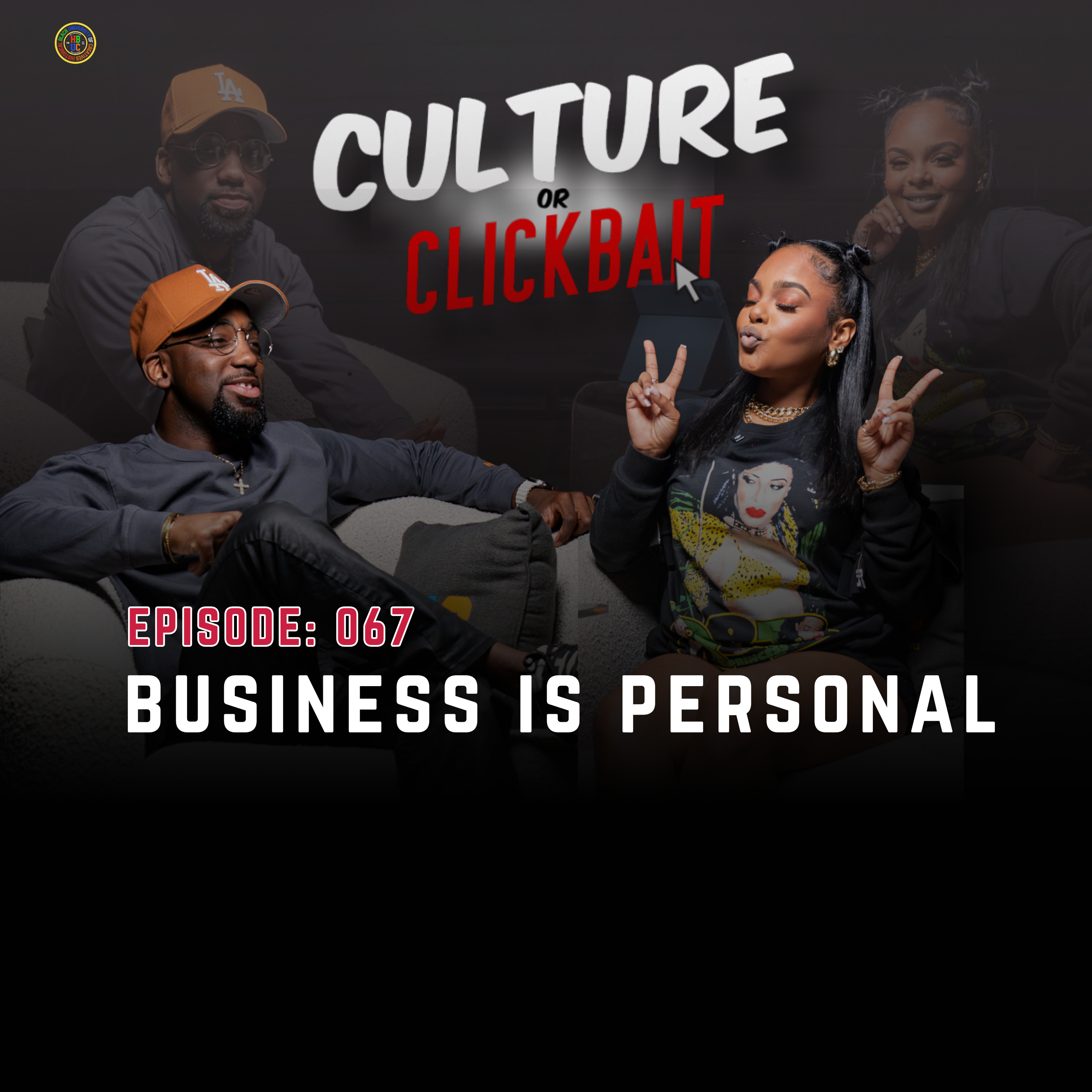 Business Is Personal | Culture Or Clickbait | Episode 067 episode artwork