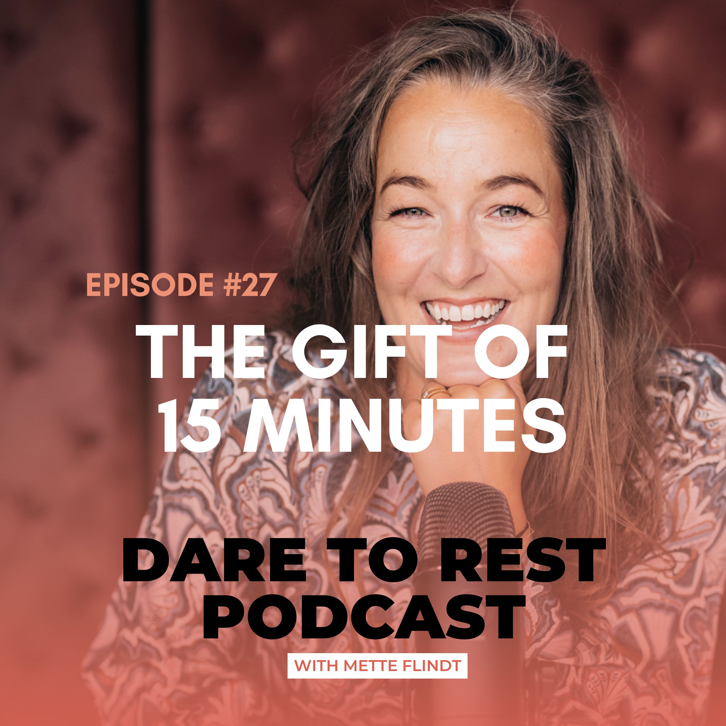 EP 27 - The Gift of 15 minutes episode artwork