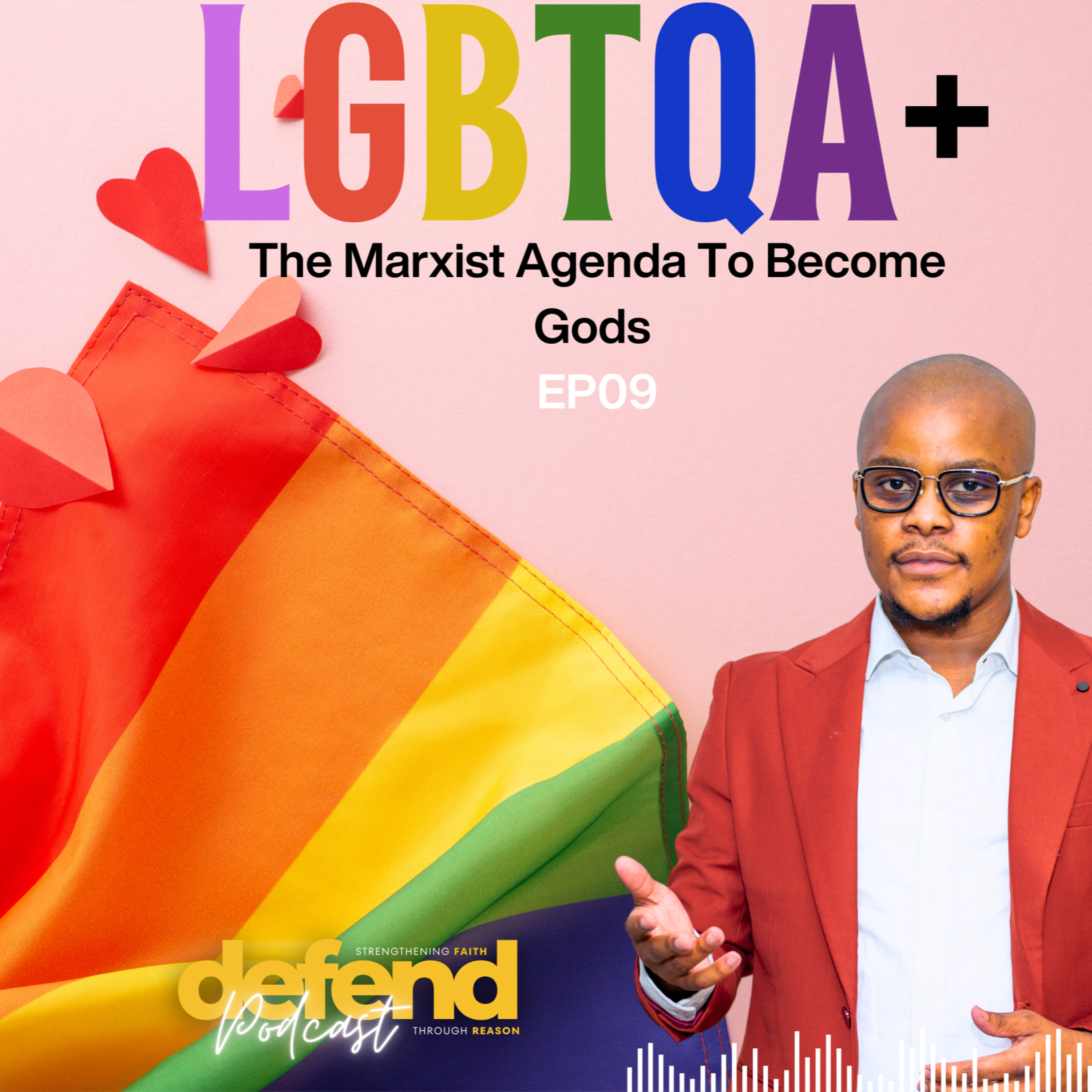 LGBTQA+ Series: The Marxist Agenda To Become Gods Part 2 - Idols of Self - EP10 episode artwork