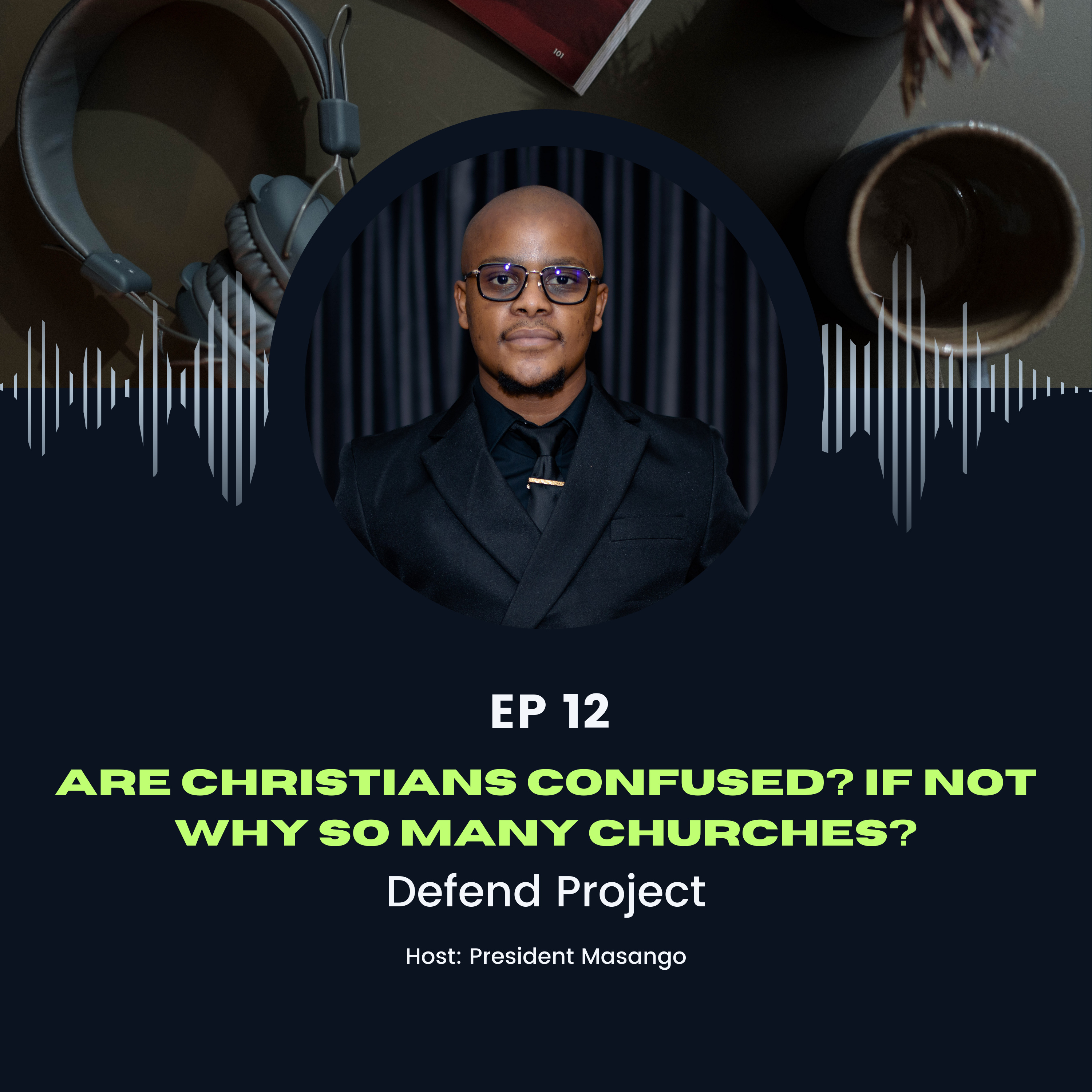 Are Christians Confused? If not, why so many churches? - EP 12 episode artwork