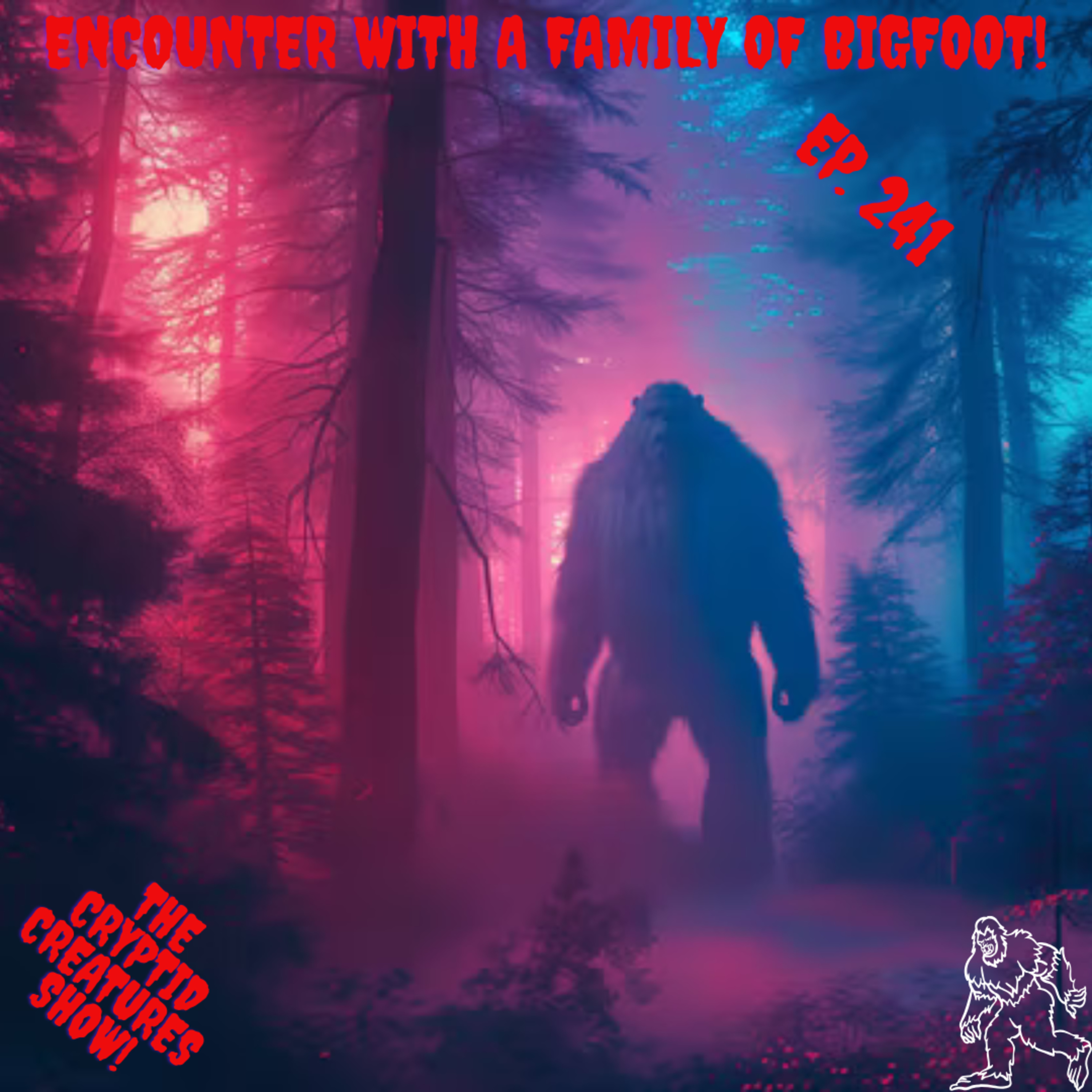 Encounter with a Family of Bigfoot! EP. 241