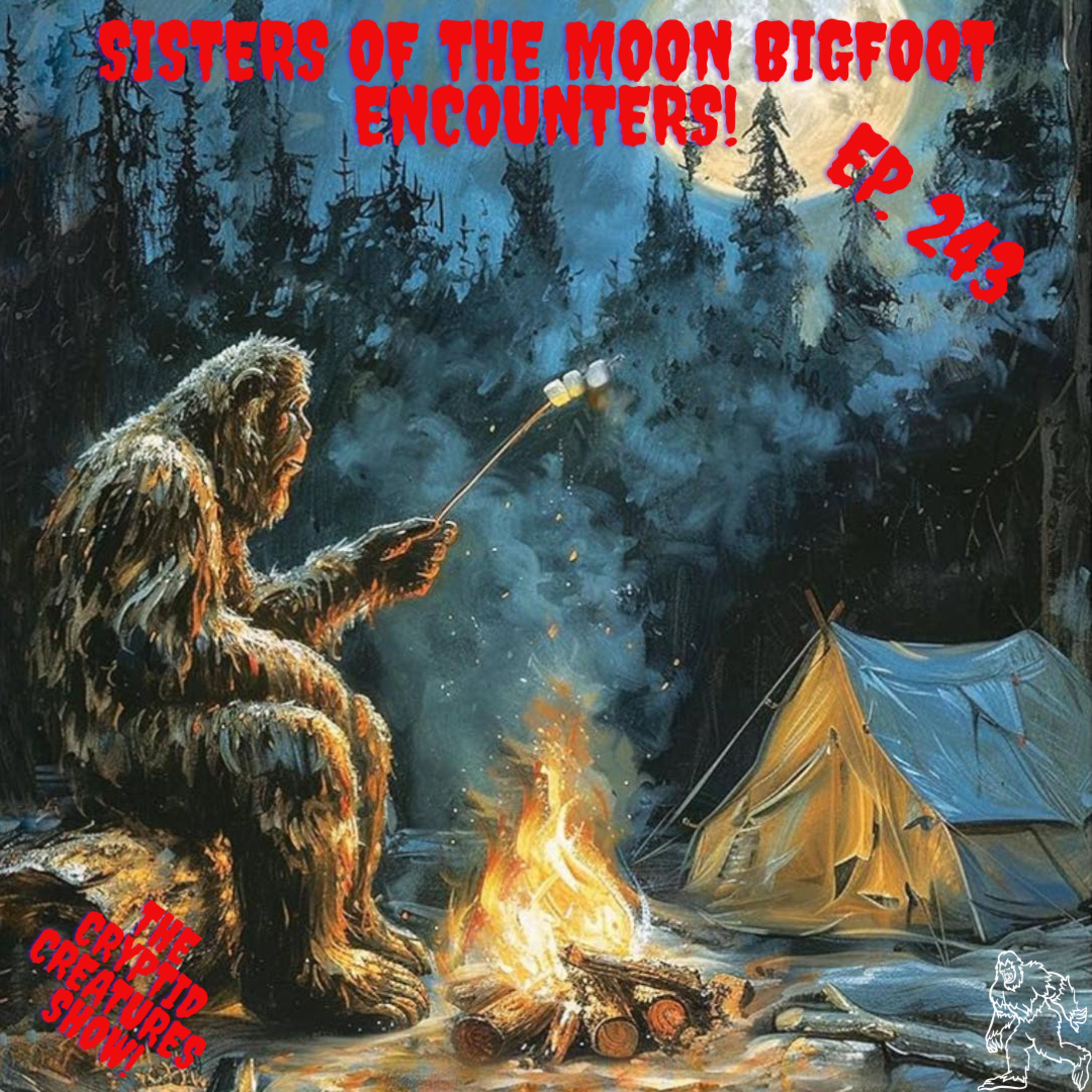 Sisters of the Moon Bigfoot Encounters! EP. 243
