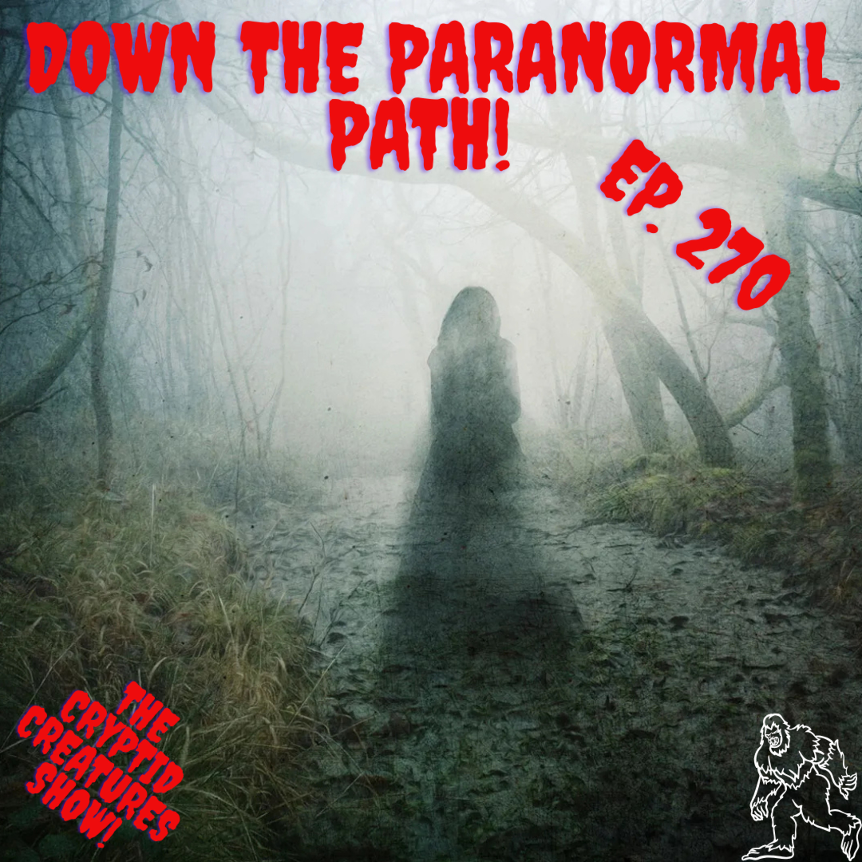 Cryptid Creatures Podcast - Down the Paranormal Path! EP. 270 | Free ...