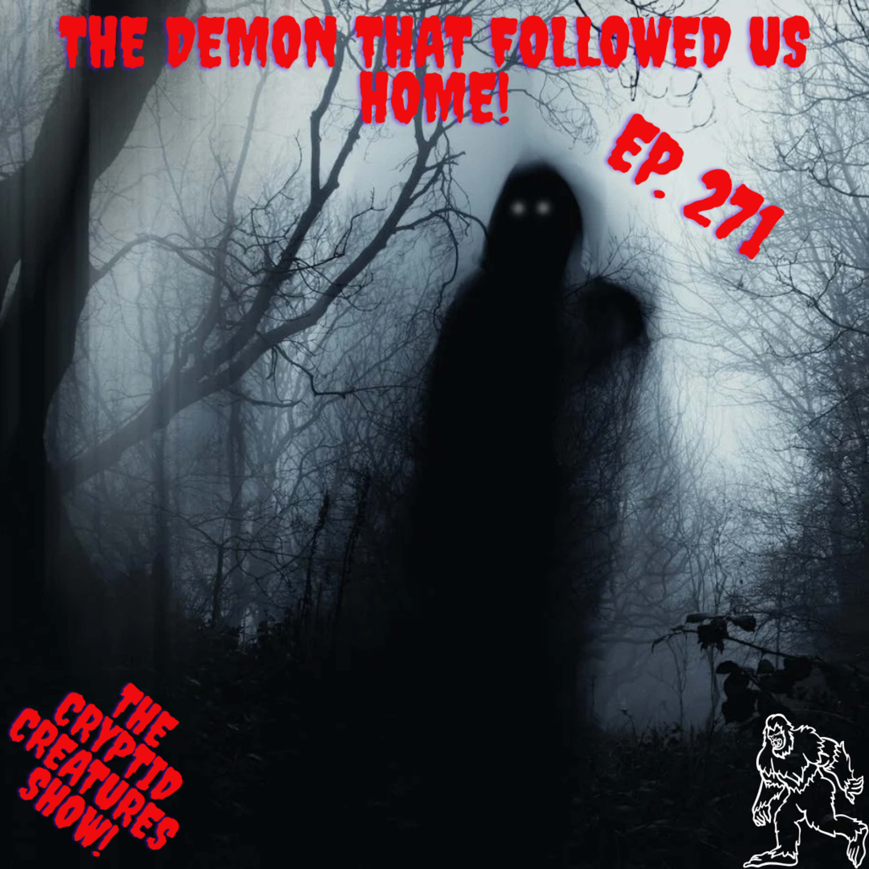 The Demon That Followed Us Home! EP. 271